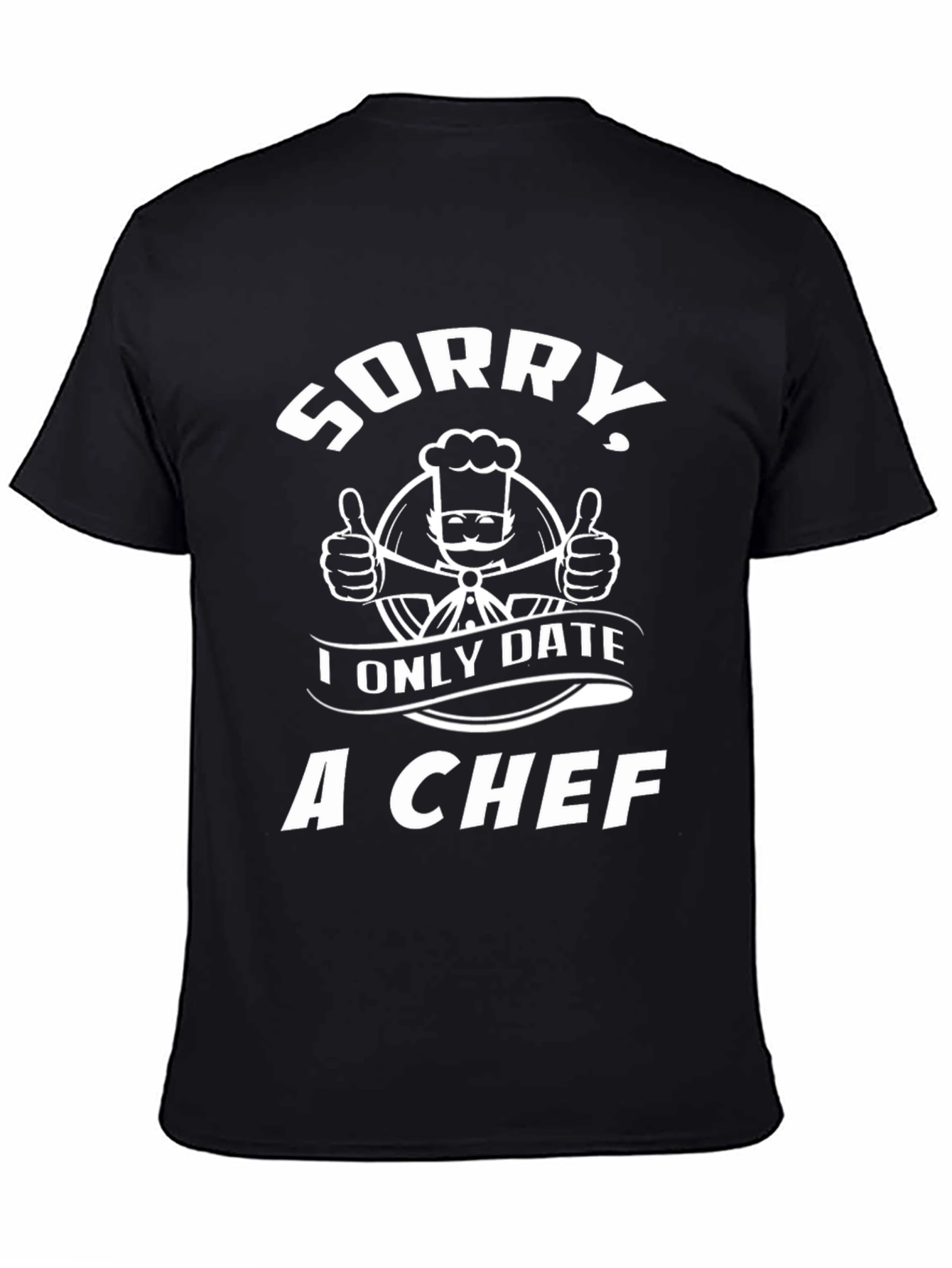 Black Sorry I Only Date a Chef Graphic T-Shirt view 4