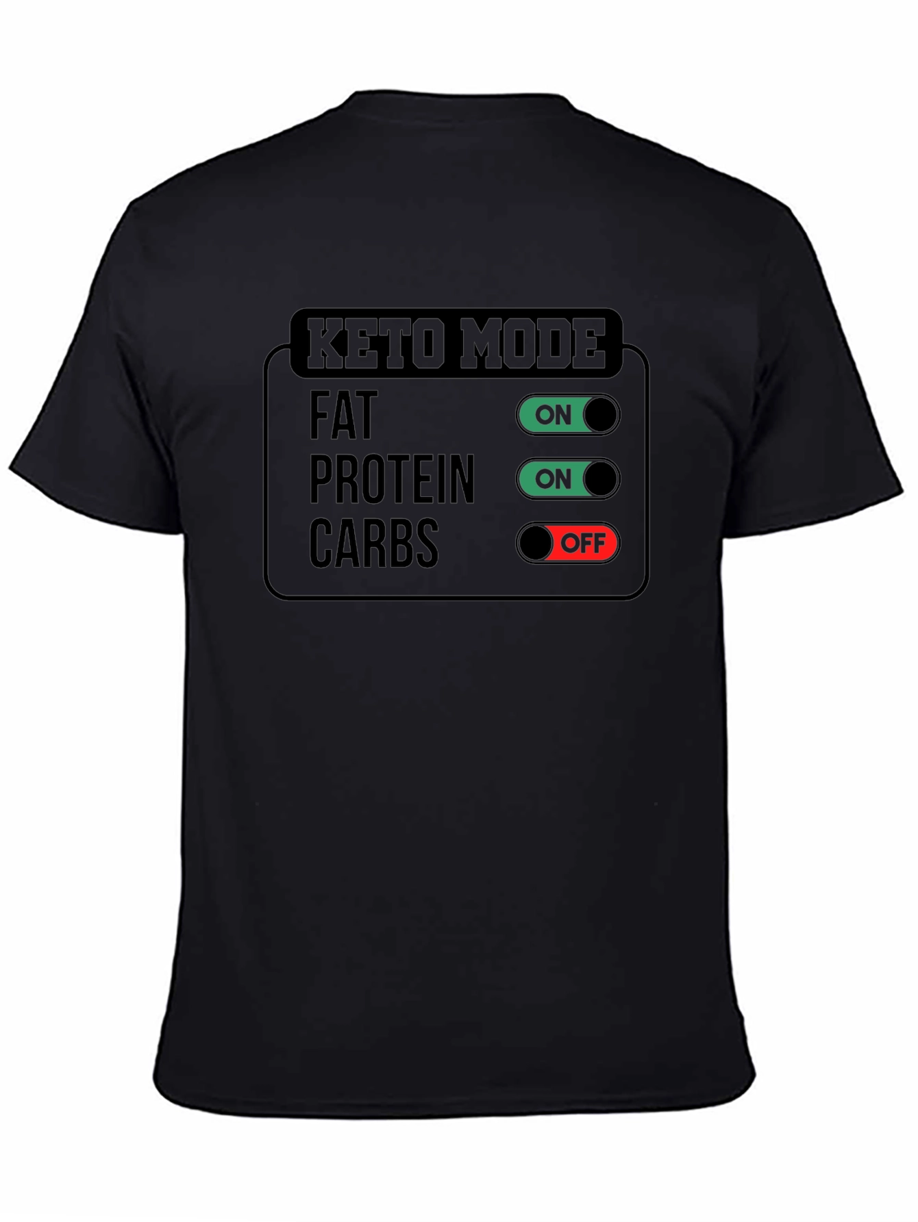 Black Keto Mode On T-Shirt - Fat Protein Carbs - Funny Diet Shirt view 4