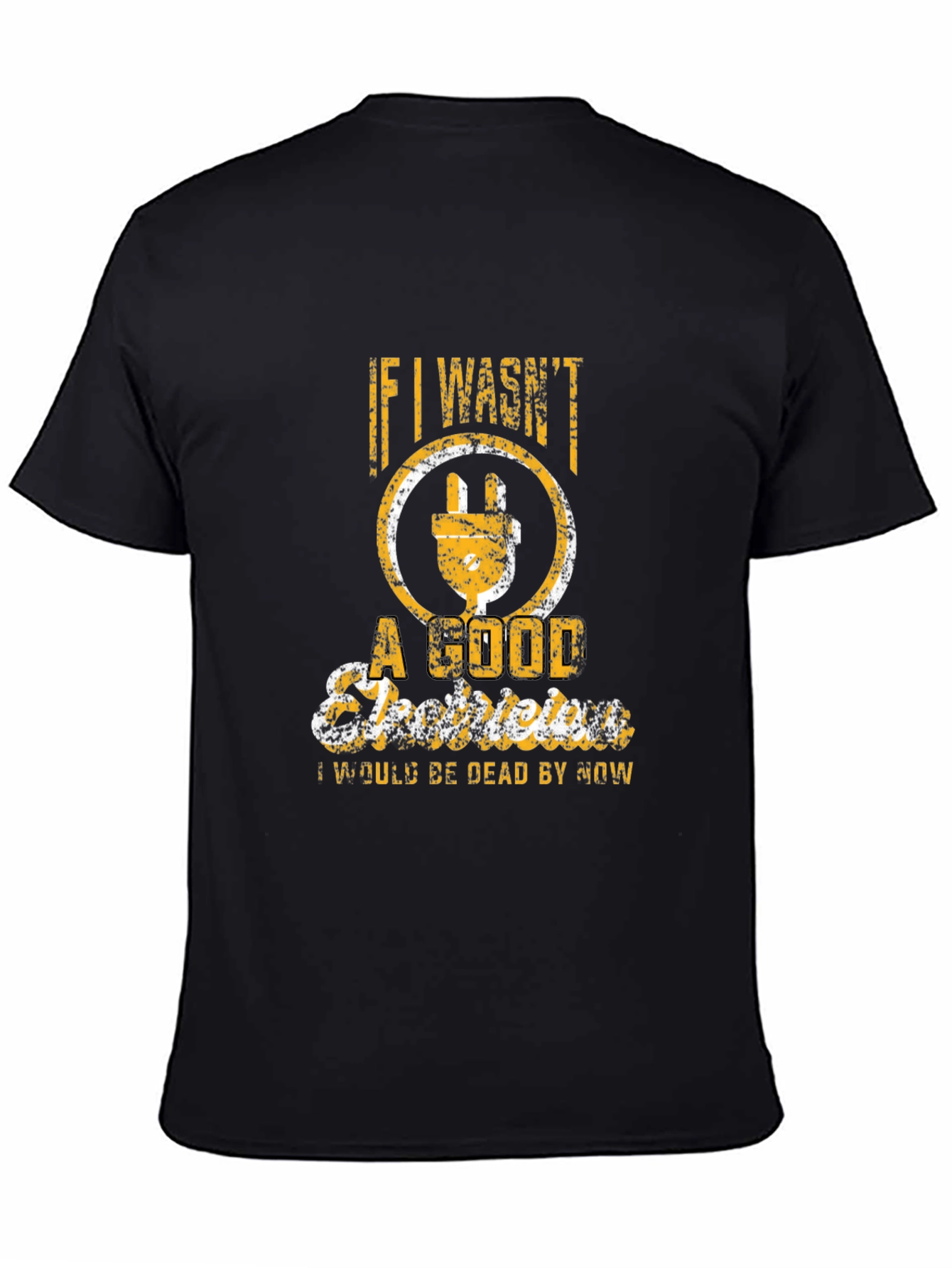 Black Electrician Humor T-Shirt - Good Electrician, Still Alive view 4