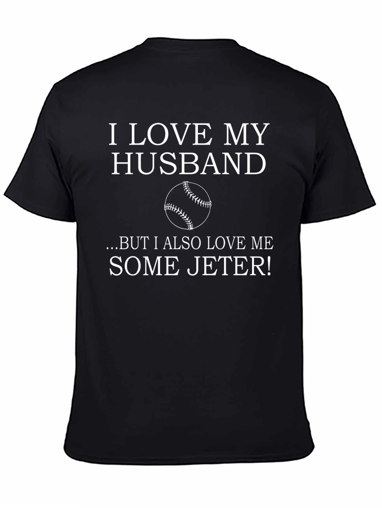 Black Funny Baseball Wife T-Shirt - I Love My Husband & Jeter! view 4