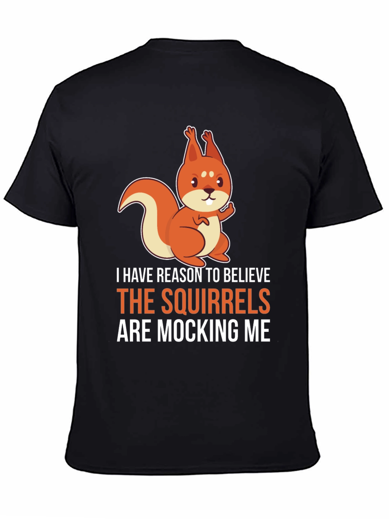 Black Squirrels Mocking Me Graphic T-Shirt view 4
