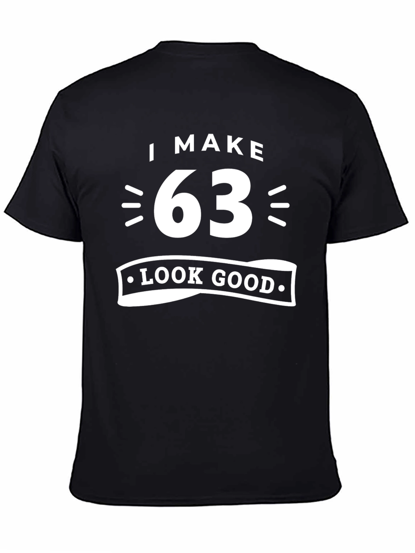 Black I Make 63 Look Good Graphic T-Shirt view 4