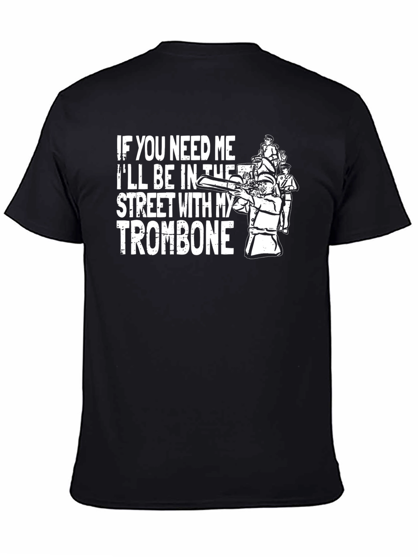 Black If You Need Me Trombone T-Shirt view 4