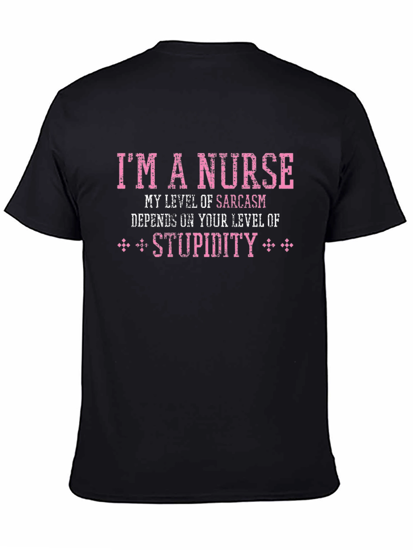 Black I'm a Nurse Sarcasm T-Shirt view 4
