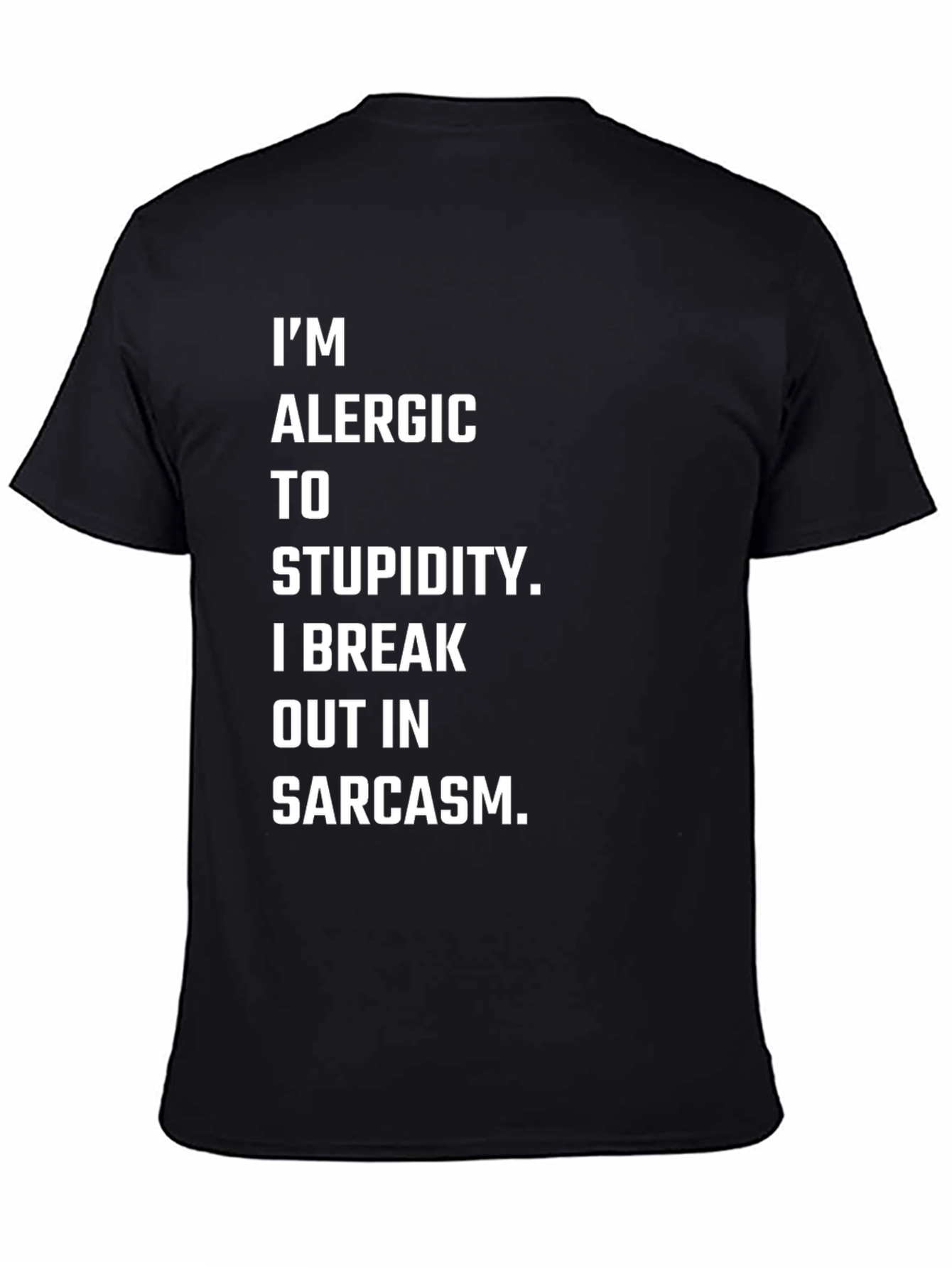 Black Sarcastic Humor T-Shirt - Allergy to Stupidity view 4