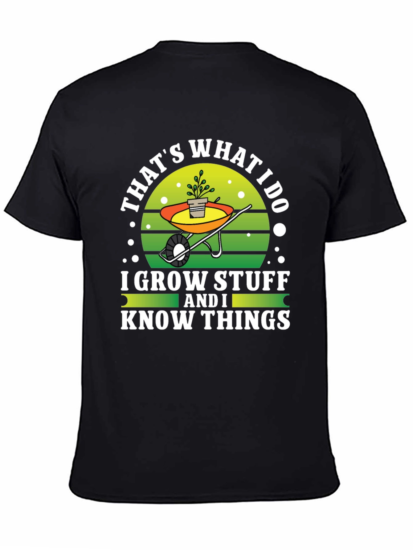 Black Gardener's Tee: I Grow Stuff and I Know Things view 4
