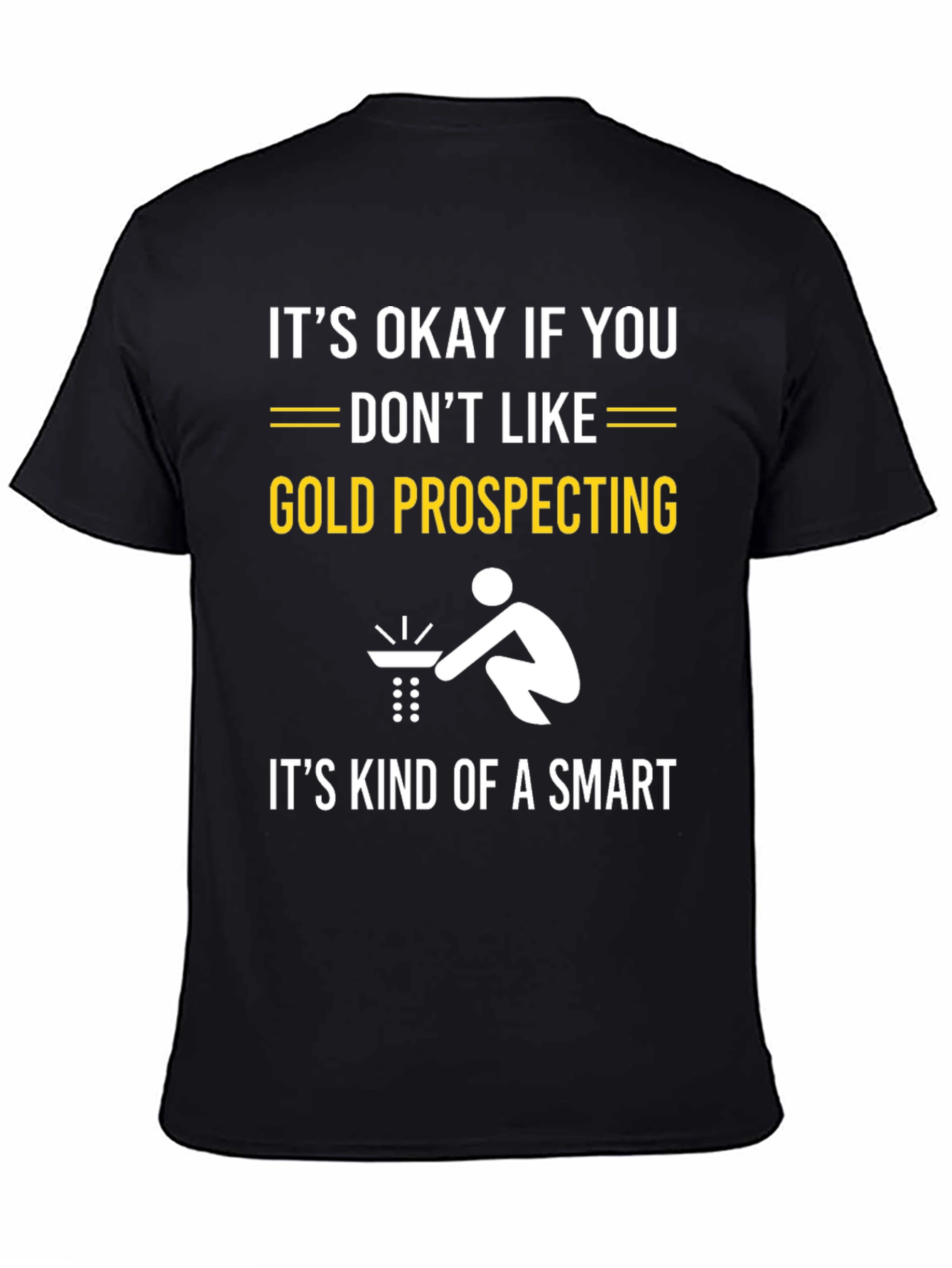 Black Gold Prospecting Smart Funny T-Shirt view 4