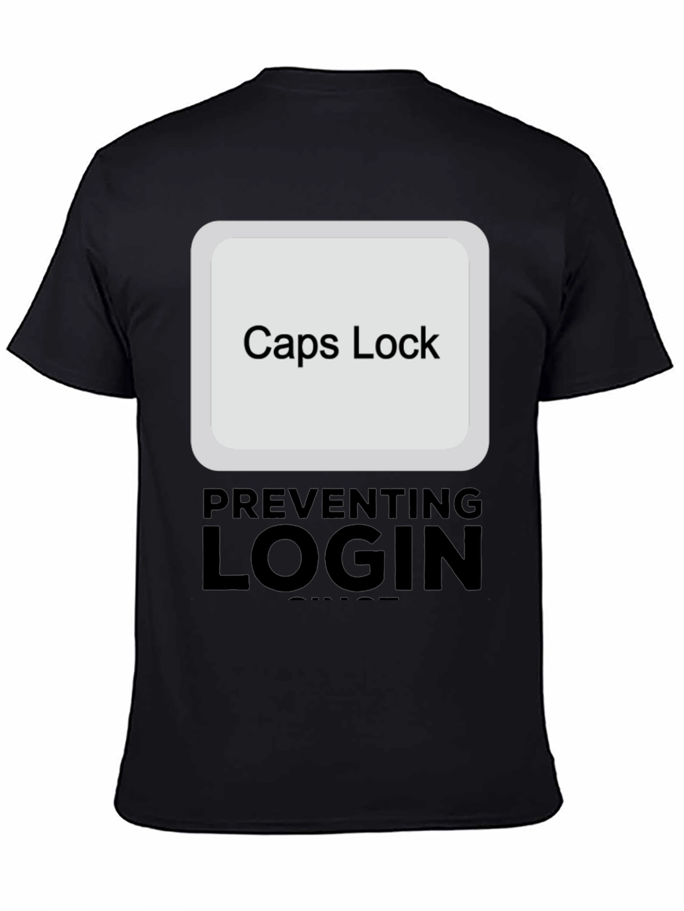 Black Caps Lock Preventing Login T-Shirt view 4