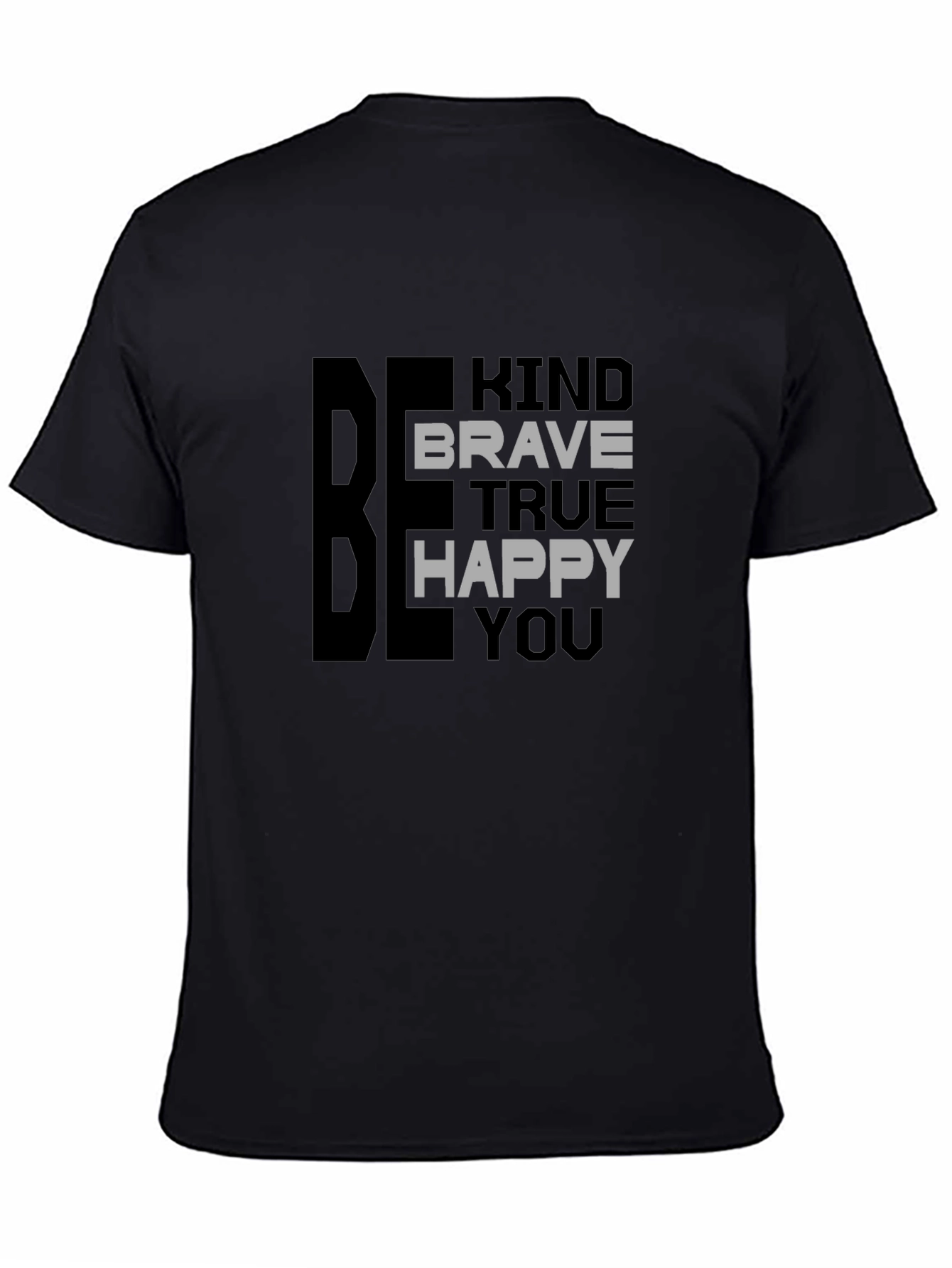 Black Be Kind Brave True Happy You T-Shirt view 4