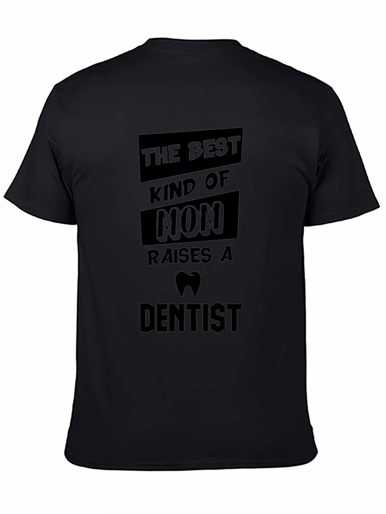 Black Best Kind of Mom Dentist T-Shirt view 4