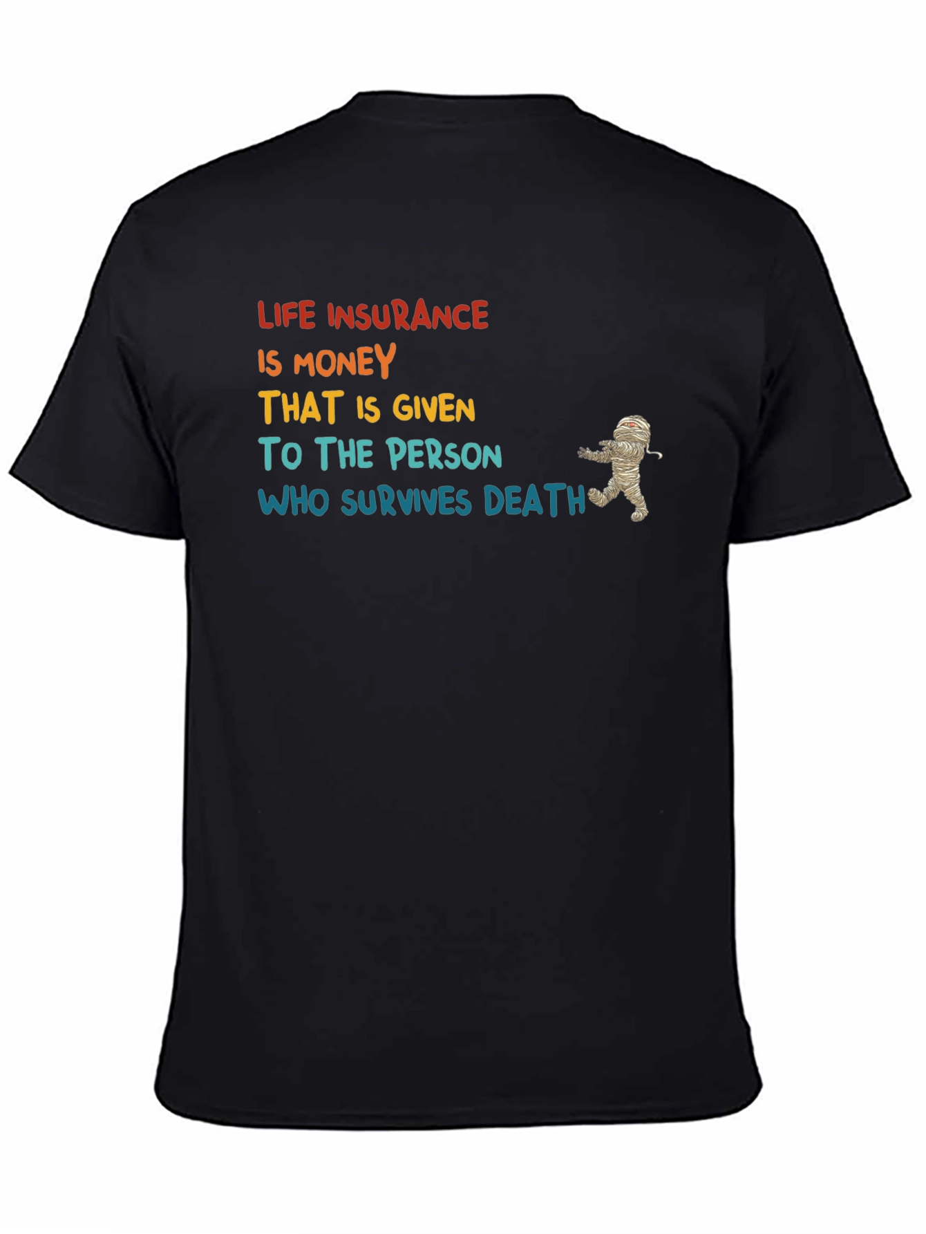 Black Life Insurance Mummy Humor T-Shirt view 4