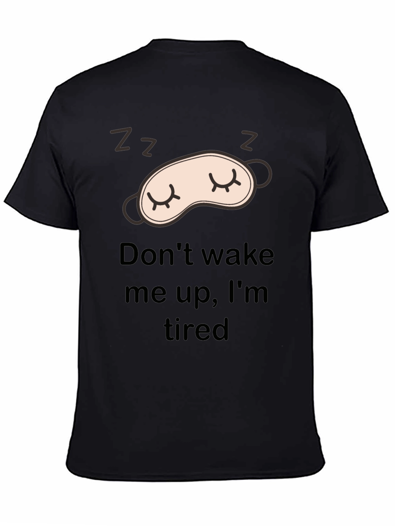 Black Sleepy Black T-Shirt: Don't Wake Me view 4