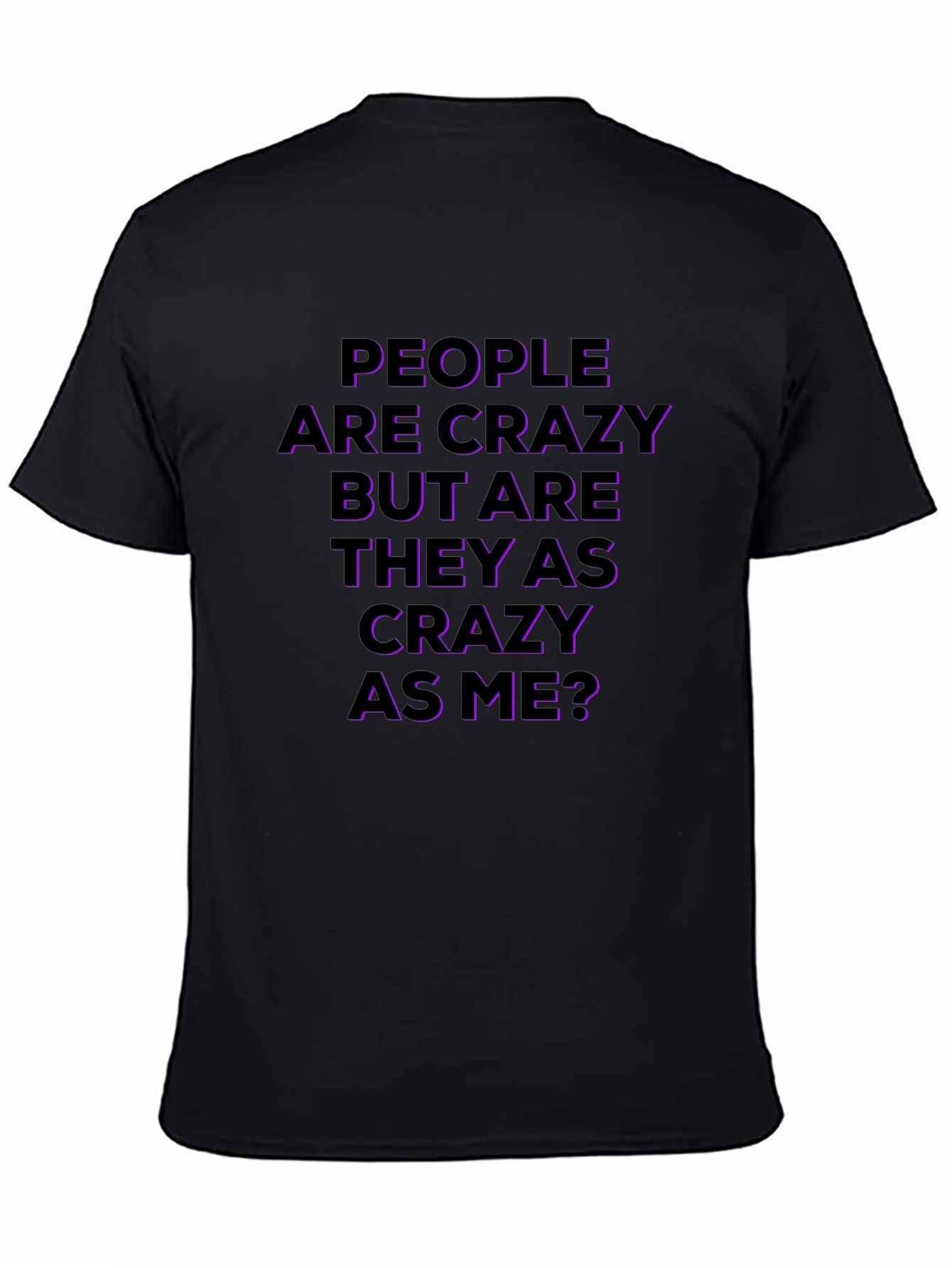 Black Crazy People T-Shirt - Funny Slogan Tee view 4