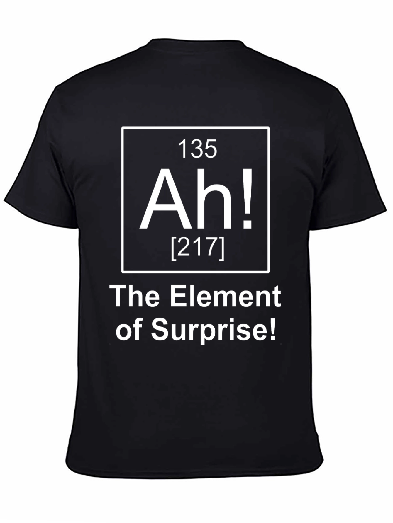 Black Ah! Element of Surprise Funny Graphic T-Shirt view 4