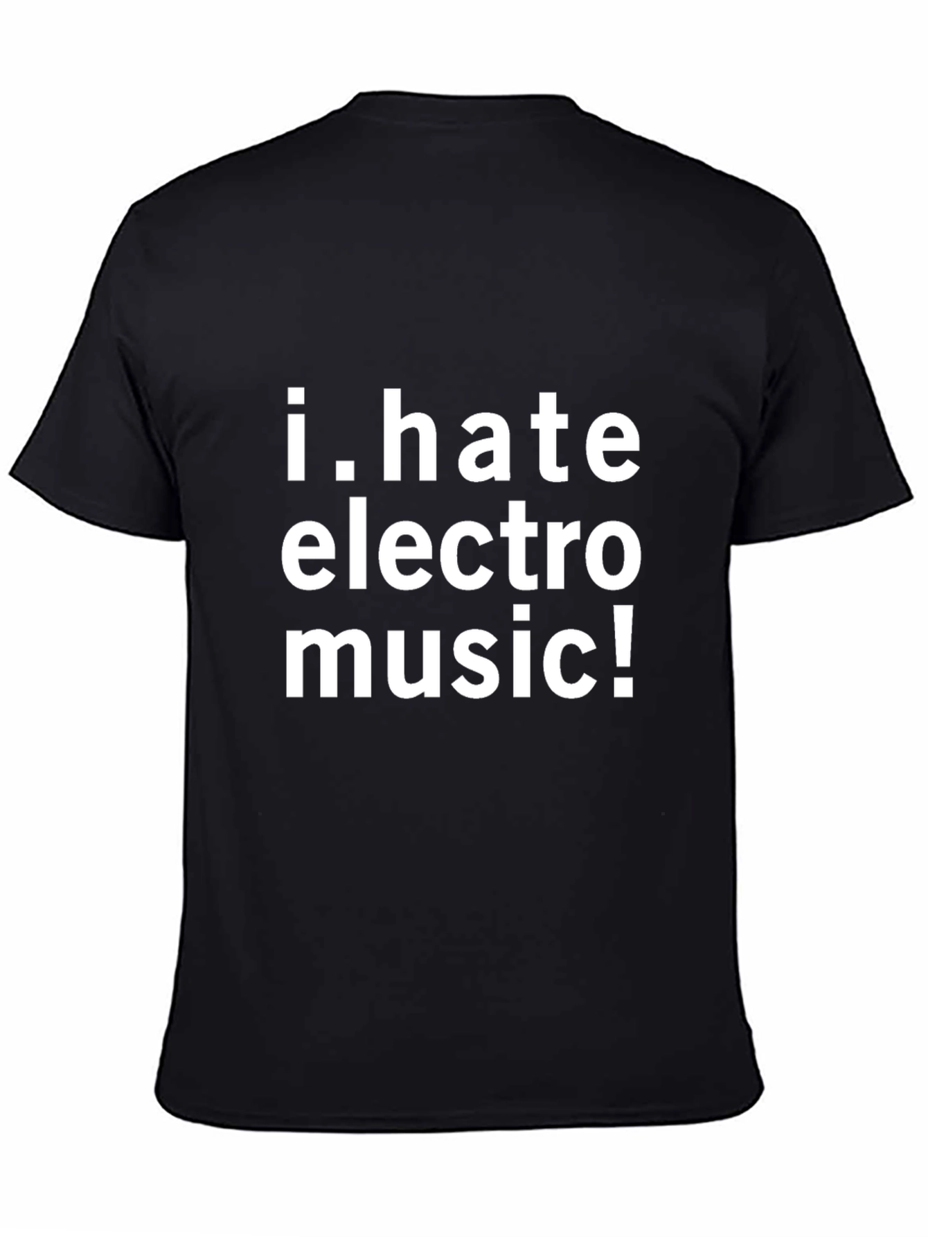 Black I Hate Electro Music! Black T-Shirt view 4