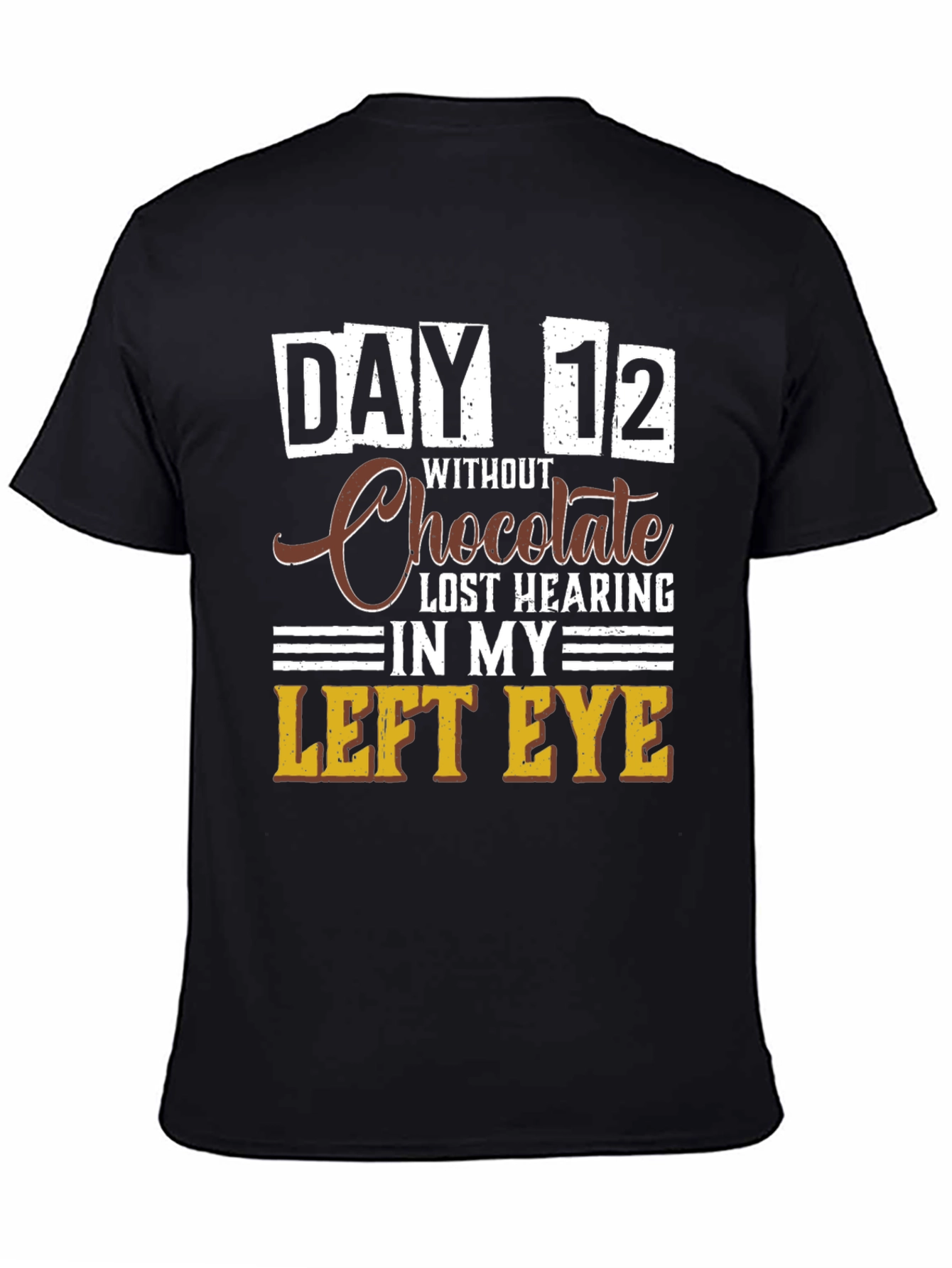 Black Funny Chocolate Withdrawal T-Shirt - Day 12 Lost Hearing view 4