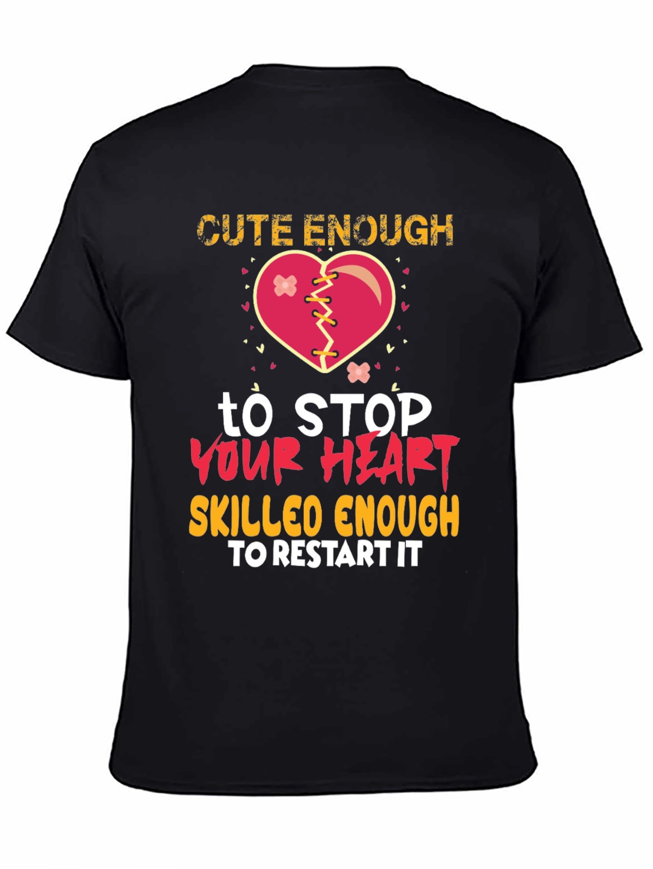 Black Cute Enough to Stop Your Heart Graphic T-Shirt view 4