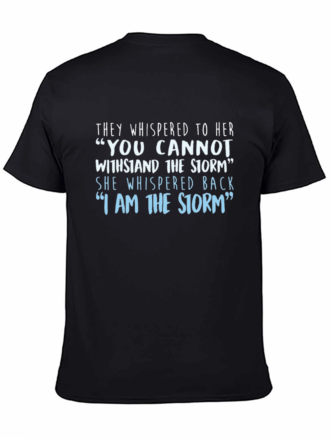 Black I Am The Storm Graphic T-Shirt - Empowering Statement Tee view 4