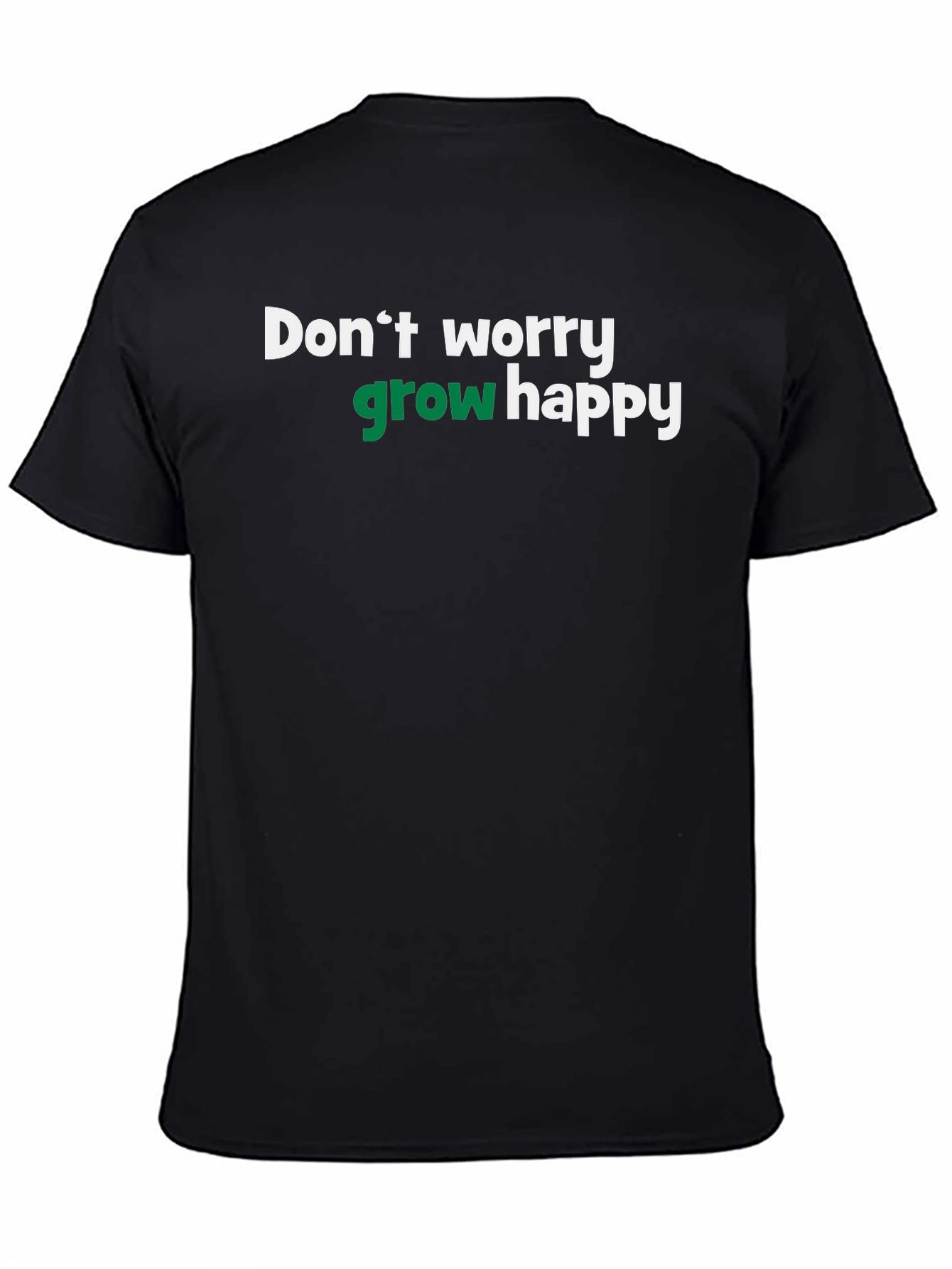 Black Don't Worry Grow Happy T-Shirt view 4