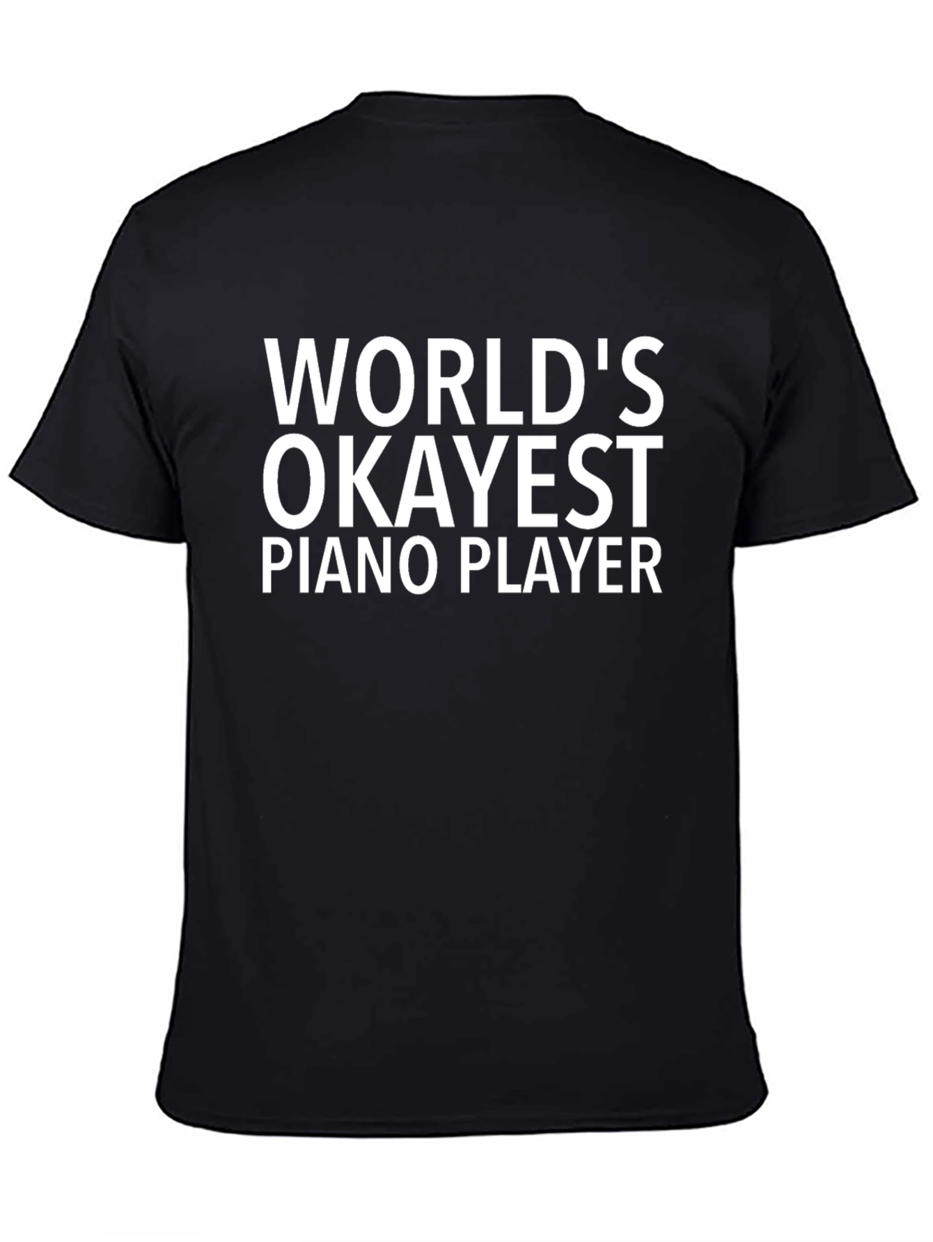 Black World's Okayest Piano Player - Novelty T-Shirt view 4