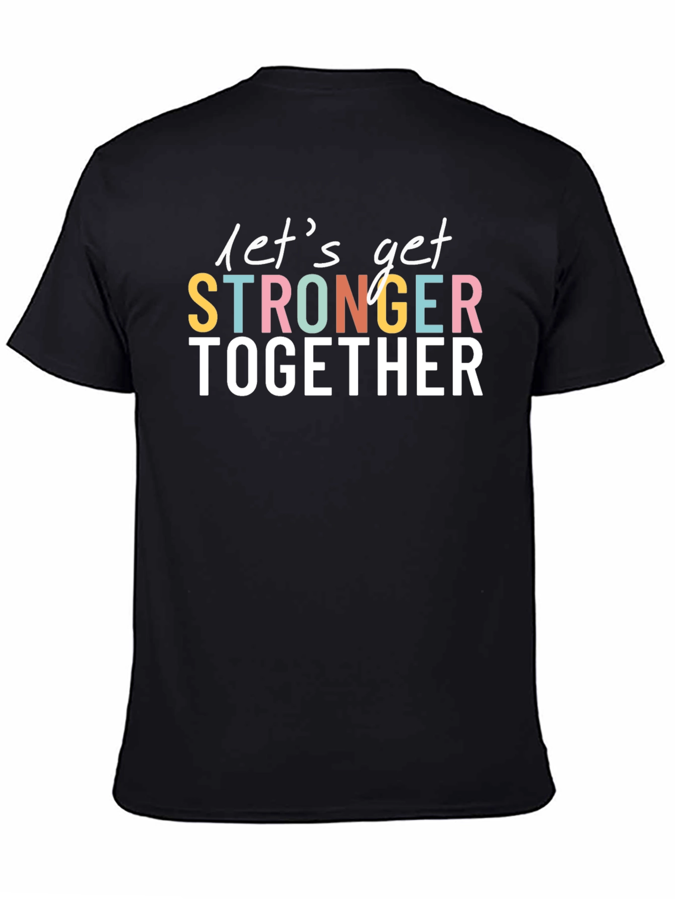 Black Let's Get Stronger Together Graphic Tee view 4