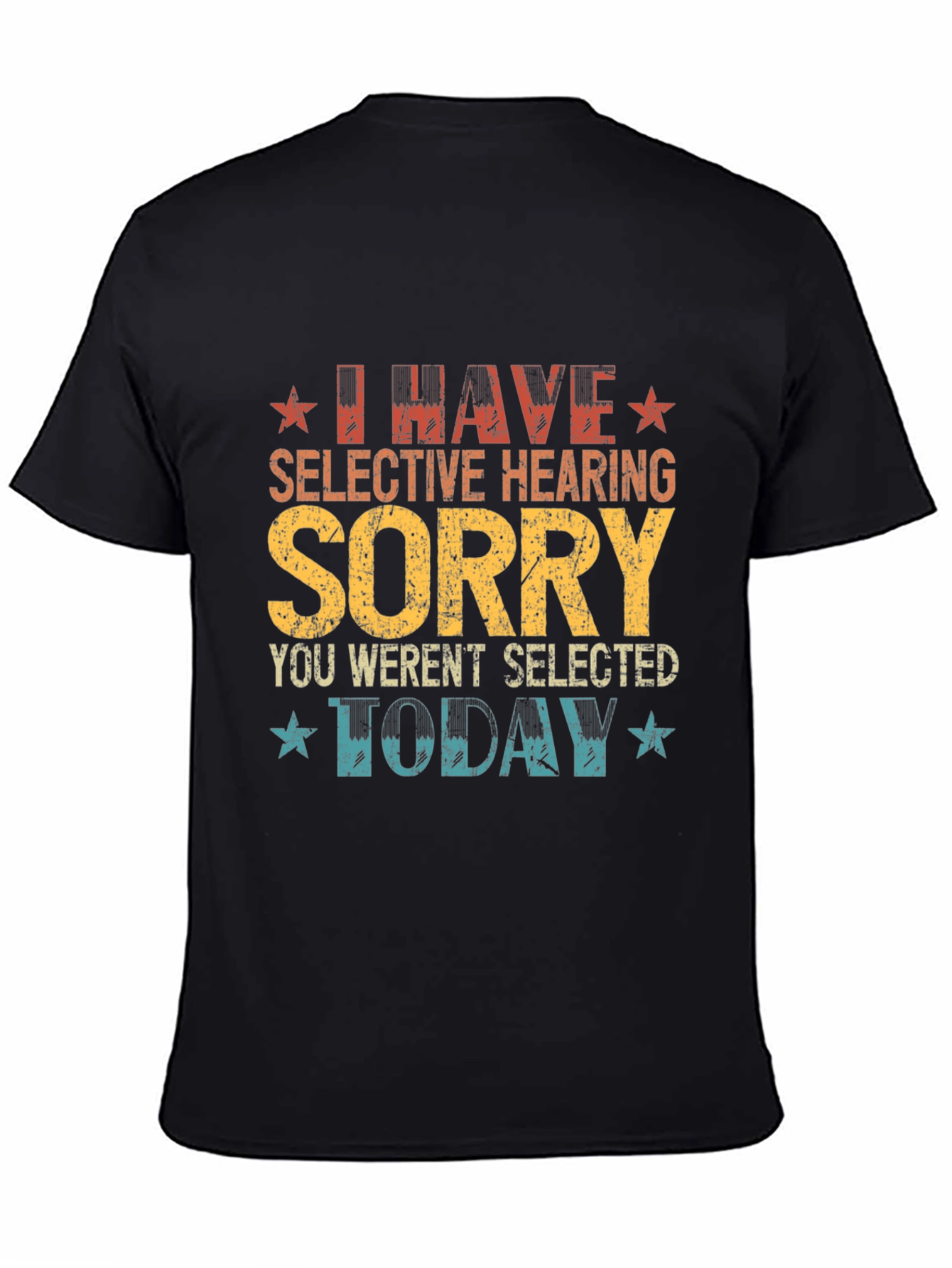 Black I Have Selective Hearing Funny Graphic Tee view 4