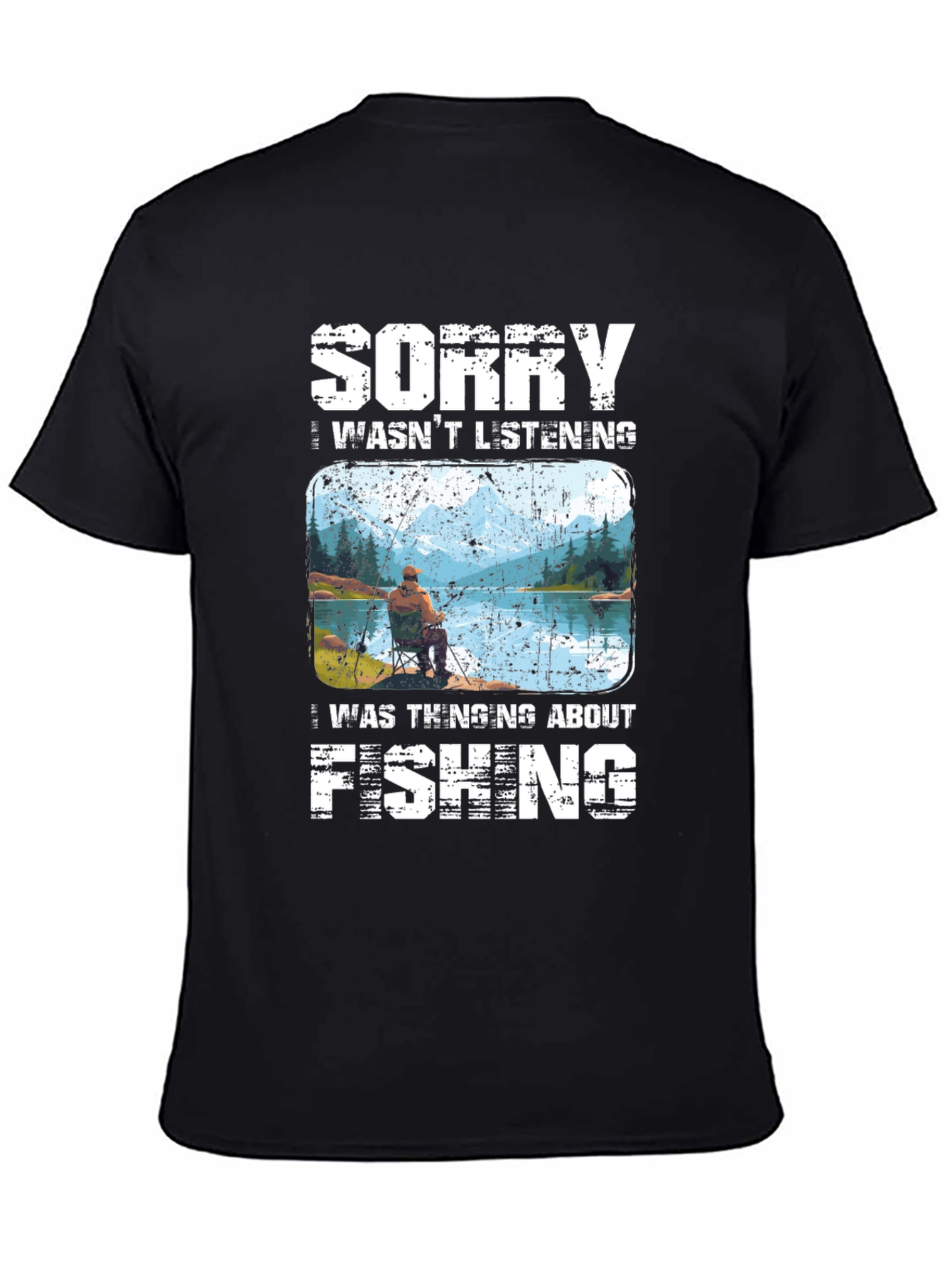 Black Sorry I Wasn't Listening Fishing T-Shirt view 4