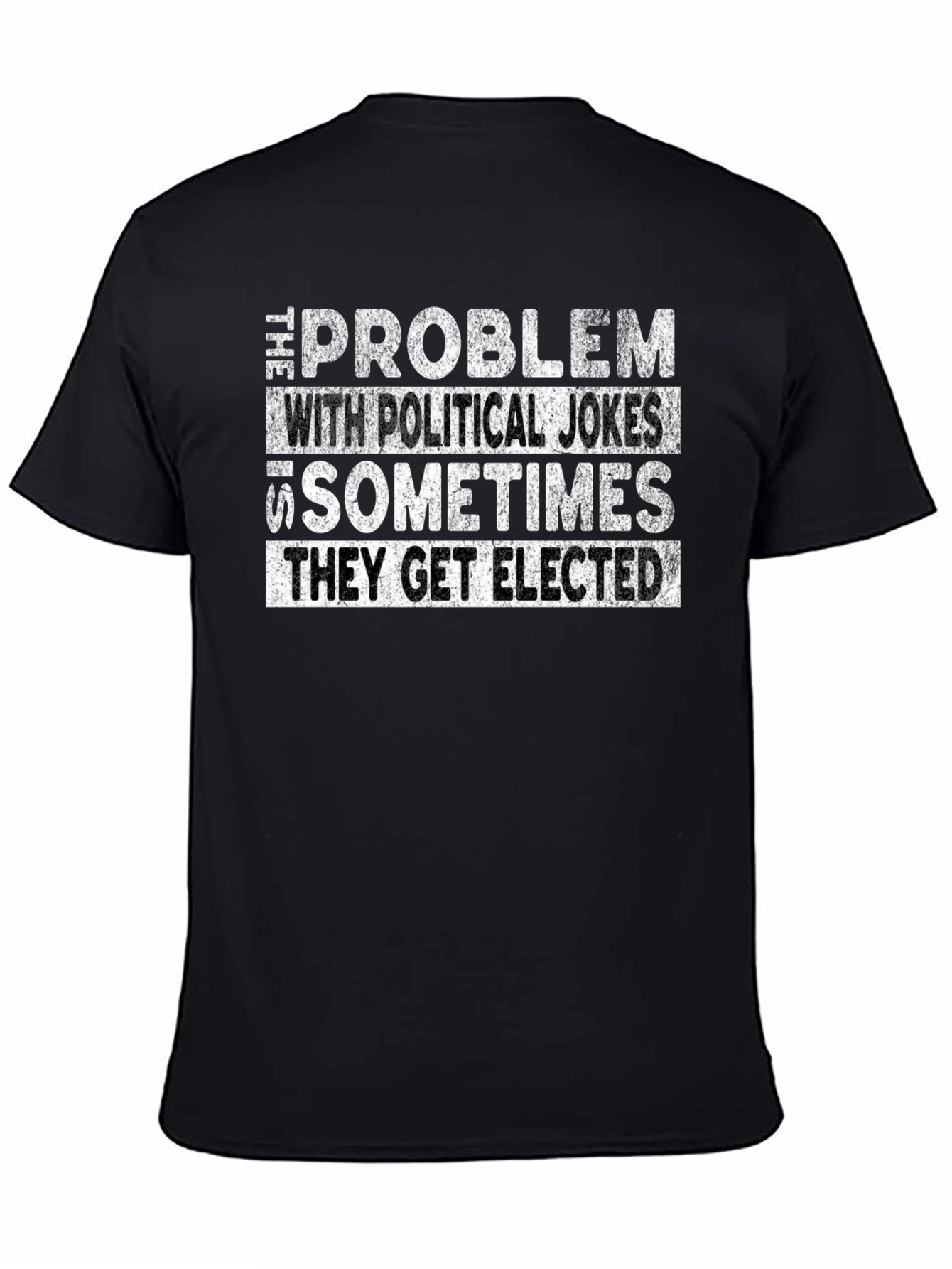 Black Political Humor Graphic Tee - "They Get Elected" view 4