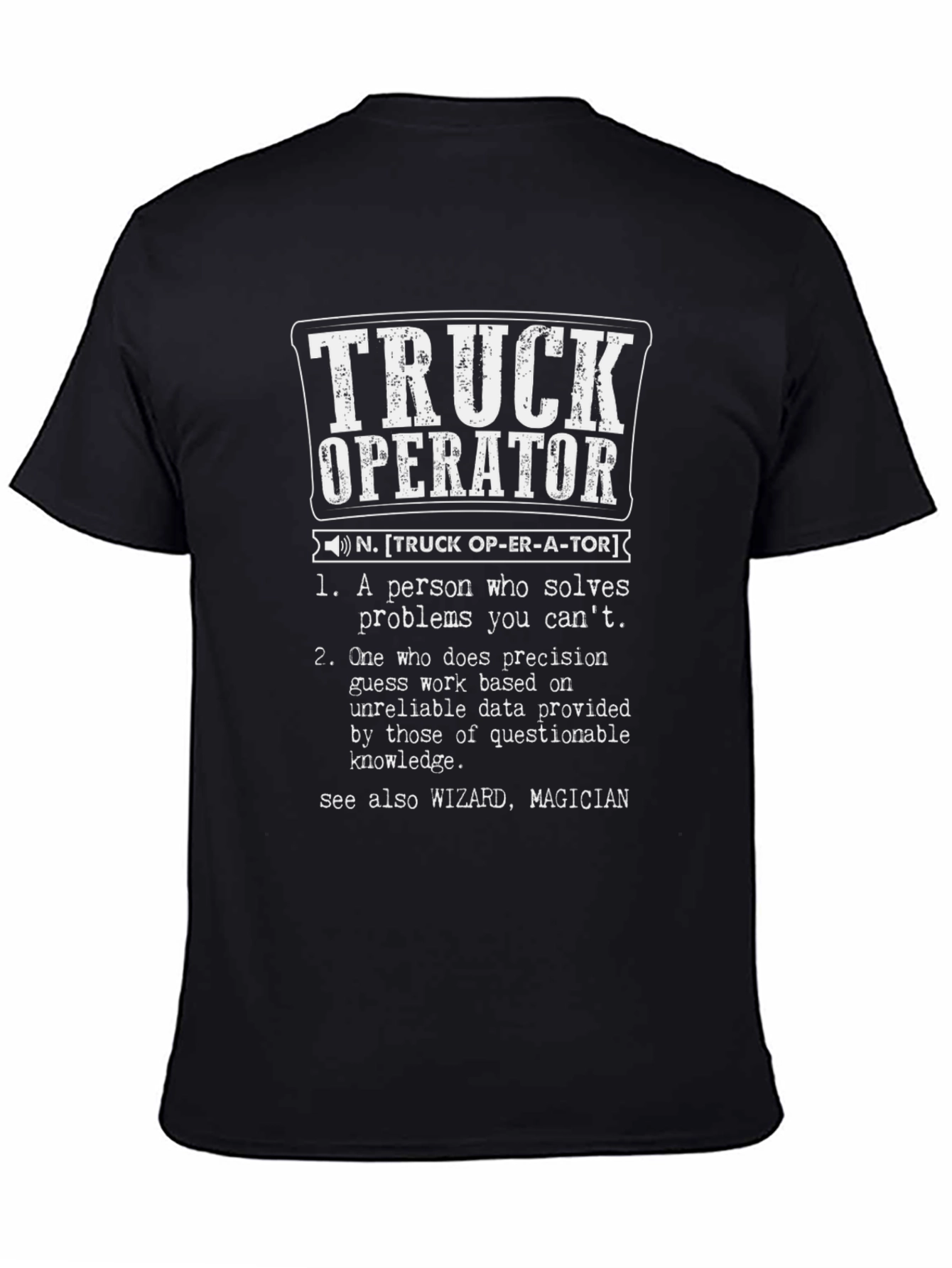 Black Truck Operator Definition T-Shirt - Novelty Gift for Truckers view 4
