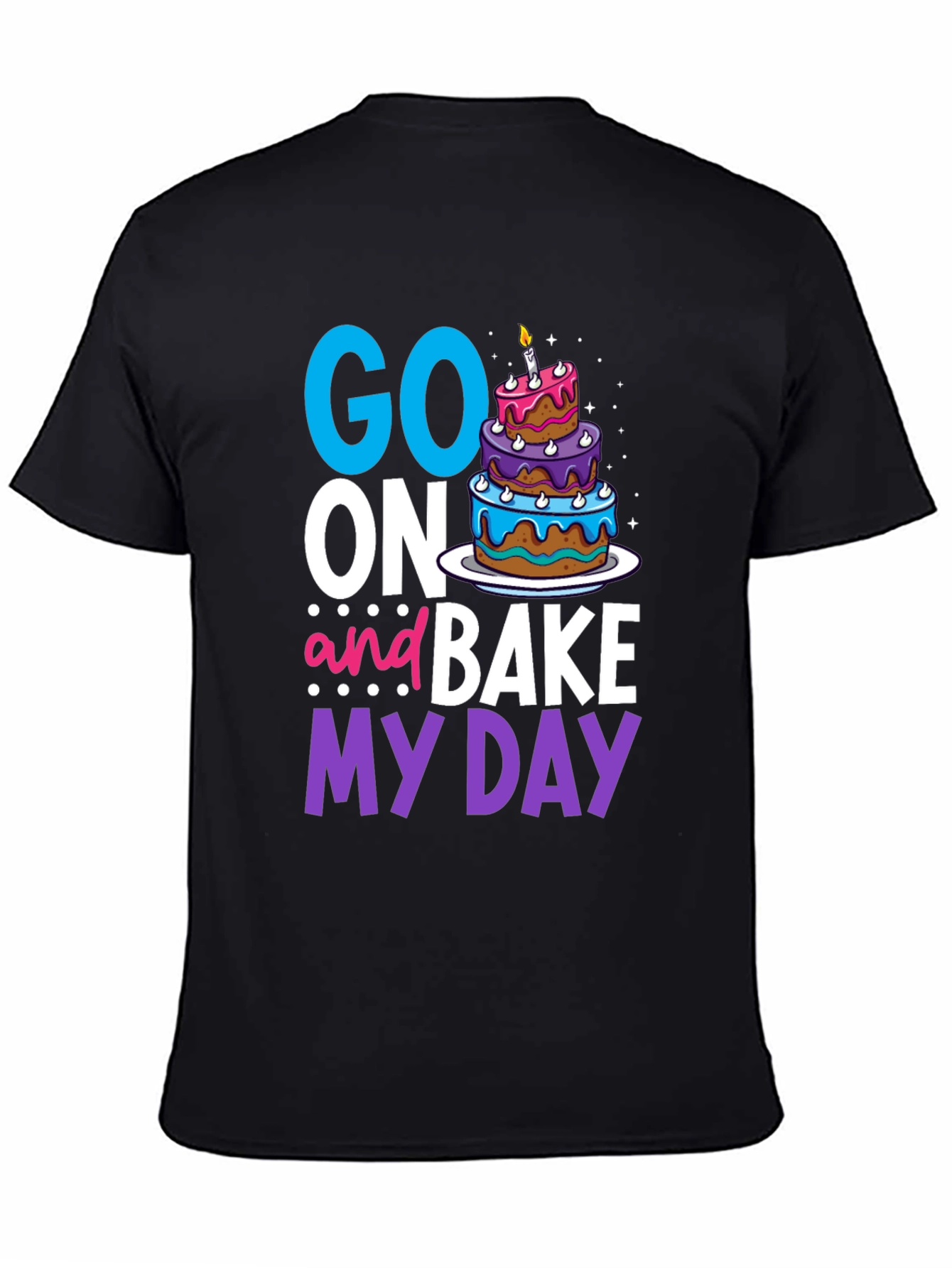Black Go On And Bake My Day T-Shirt view 4