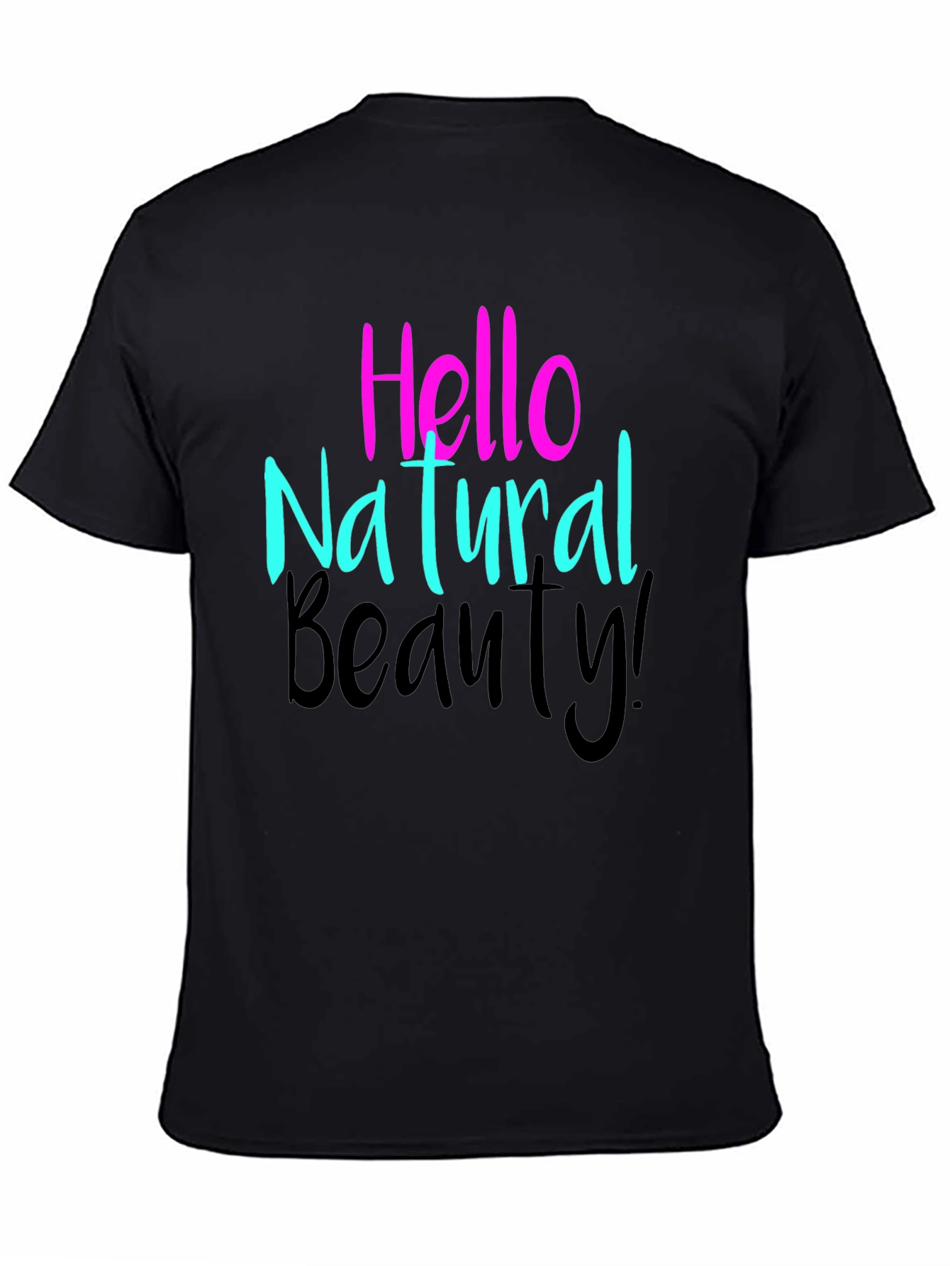 Black Hello Natural Beauty T-Shirt view 4