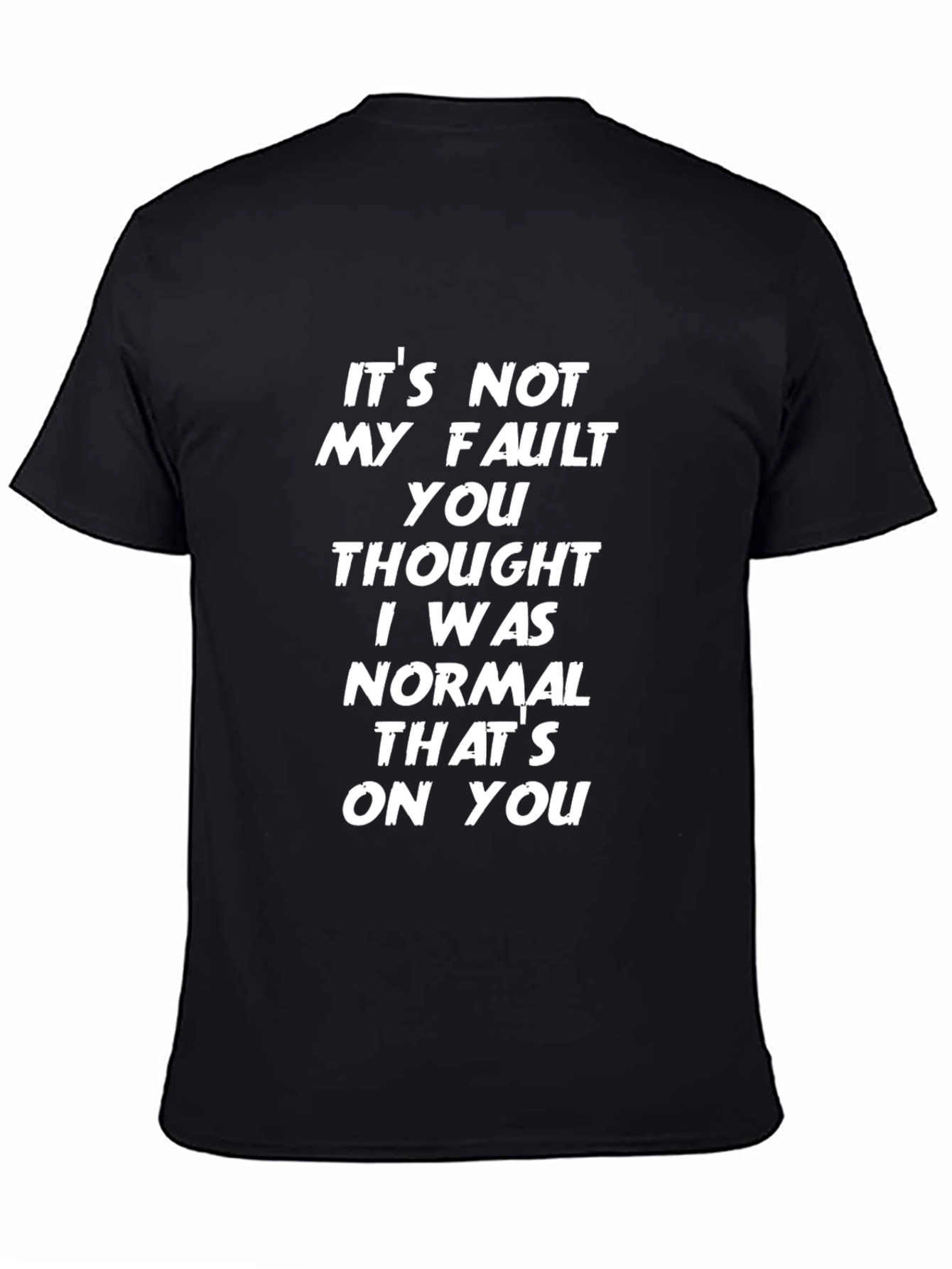 Black It's Not My Fault Funny Slogan Graphic Tee view 4
