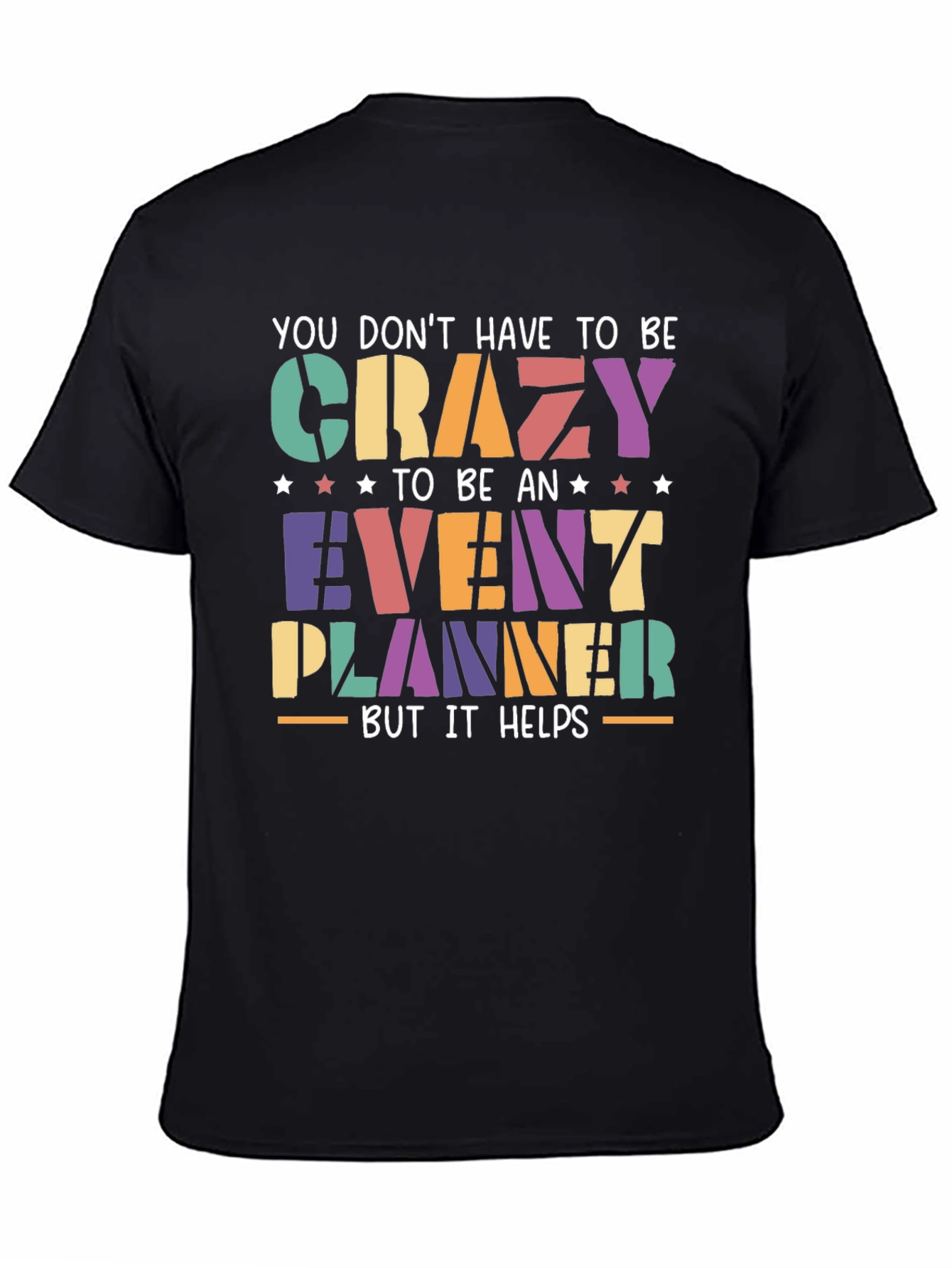 Black Event Planner T-Shirt - Crazy But It Helps Funny Tee view 4
