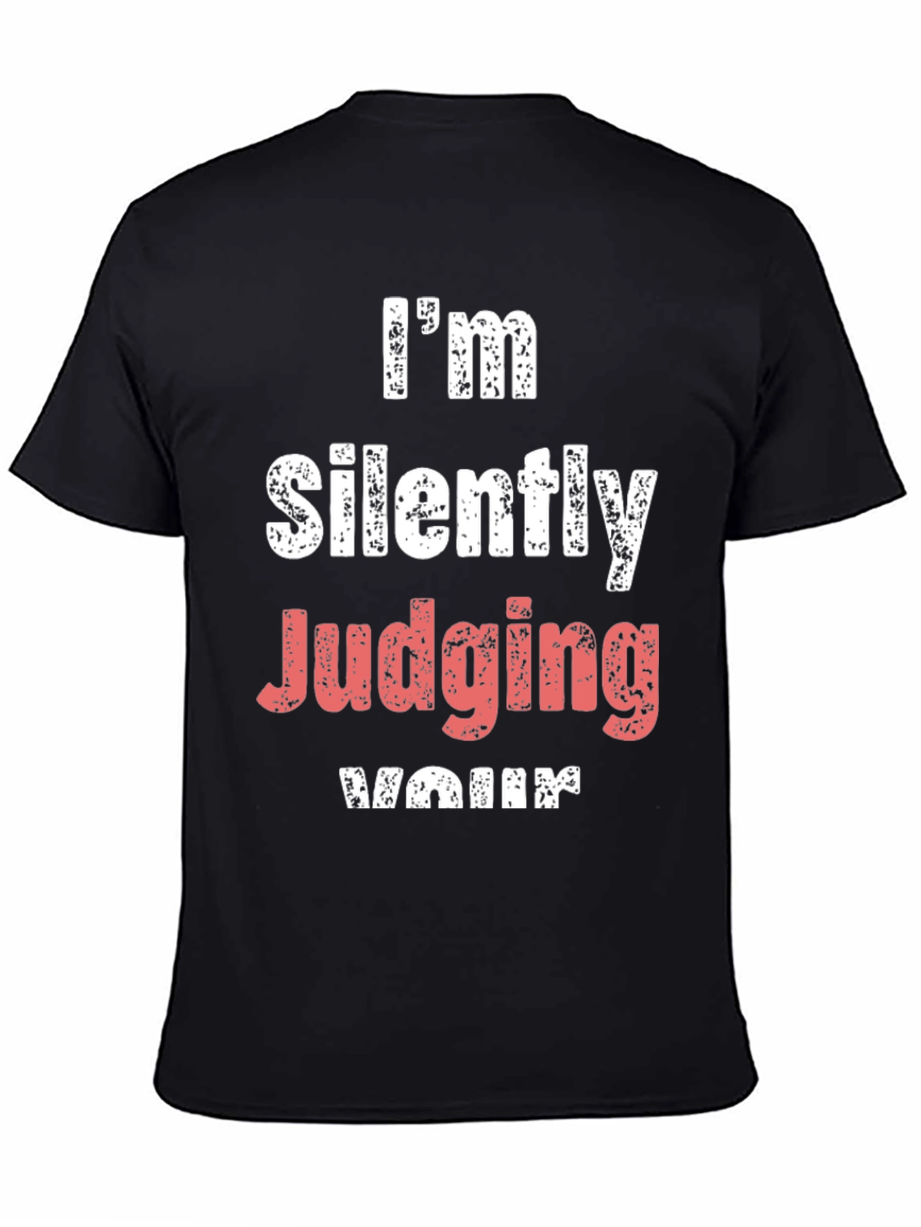 Black I'm Silently Judging Your T-Shirt view 4