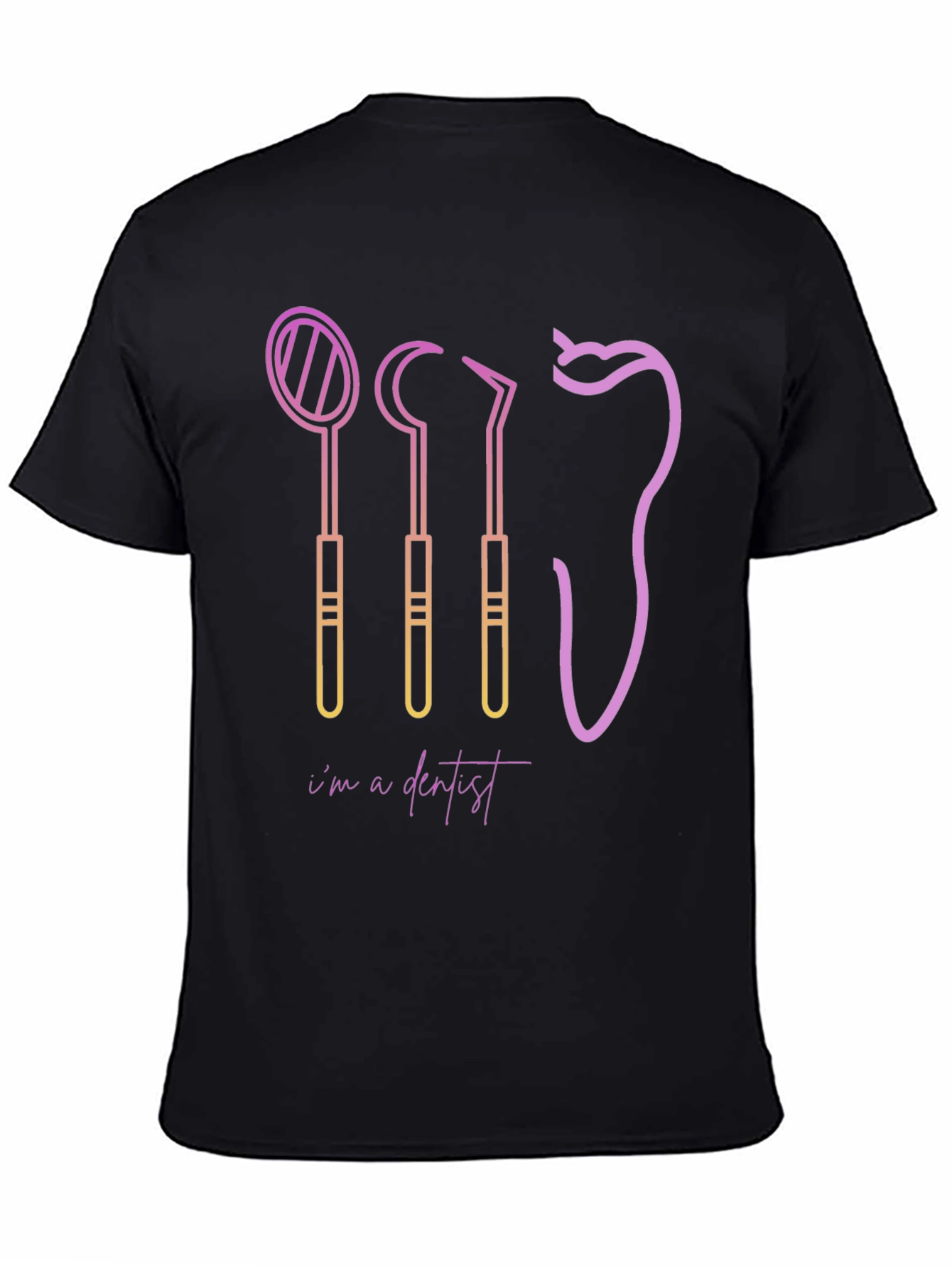 I'm A Dentist Graphic Tee - 4