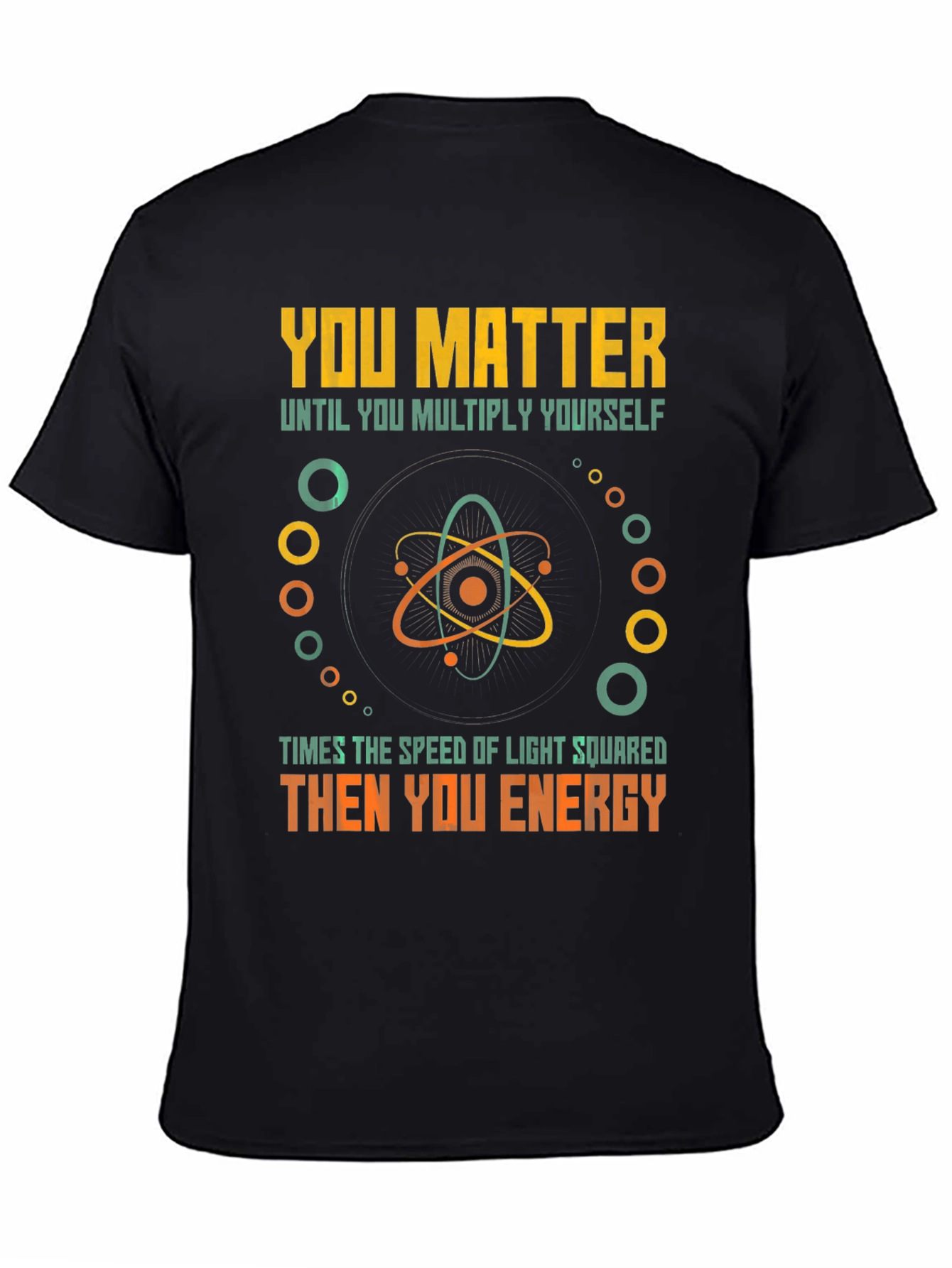 Black You Matter Then You Energy Funny Physics T-Shirt view 4