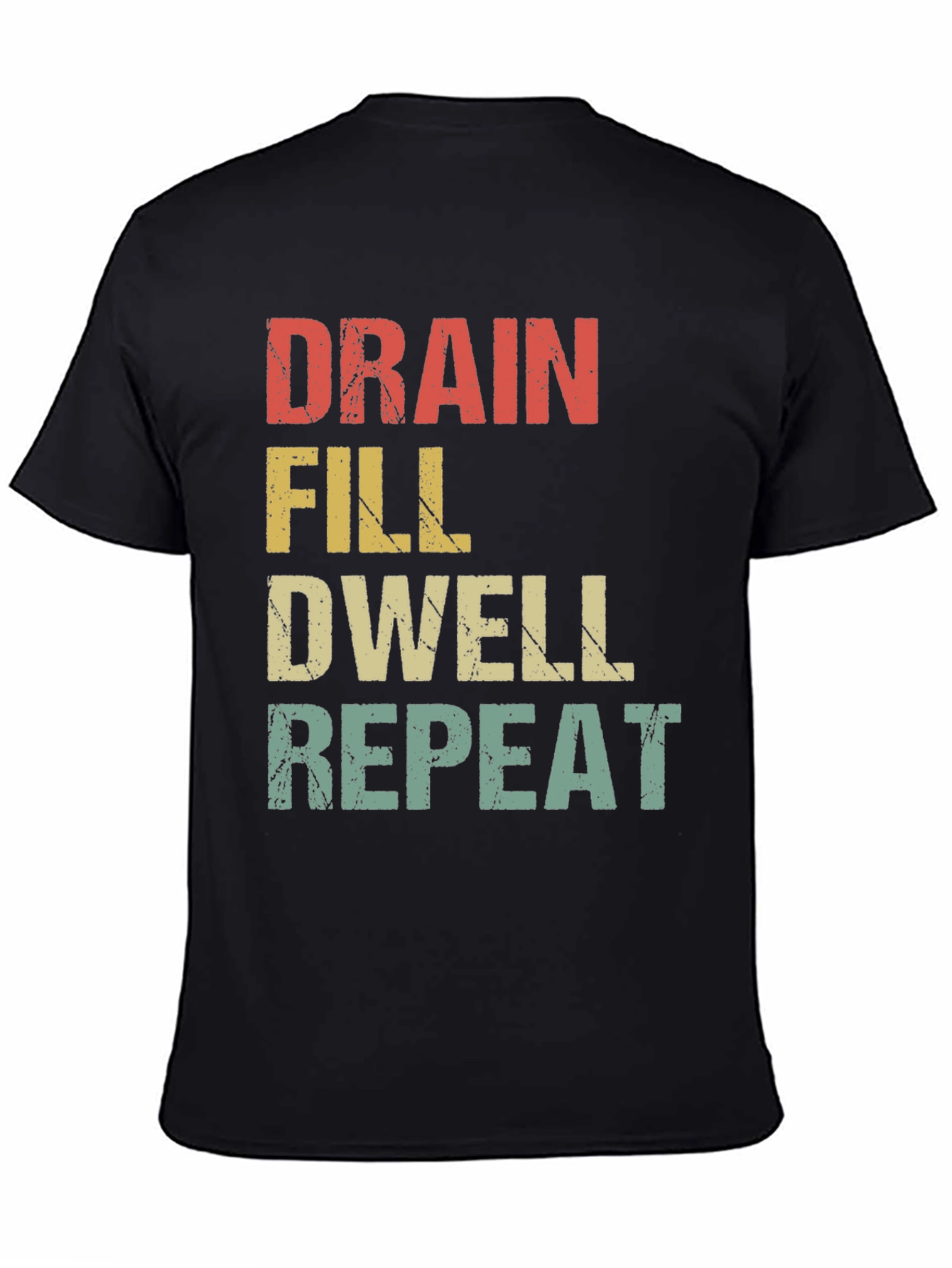 Black Drain, Fill, Dwell, Repeat Graphic T-Shirt view 4