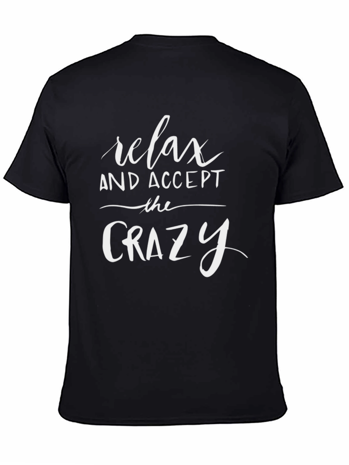 Black Relax and Accept the Crazy T-Shirt view 4