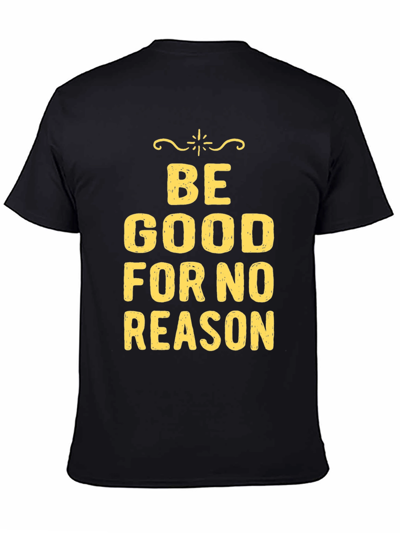 Black Be Good For No Reason Graphic Tee view 4