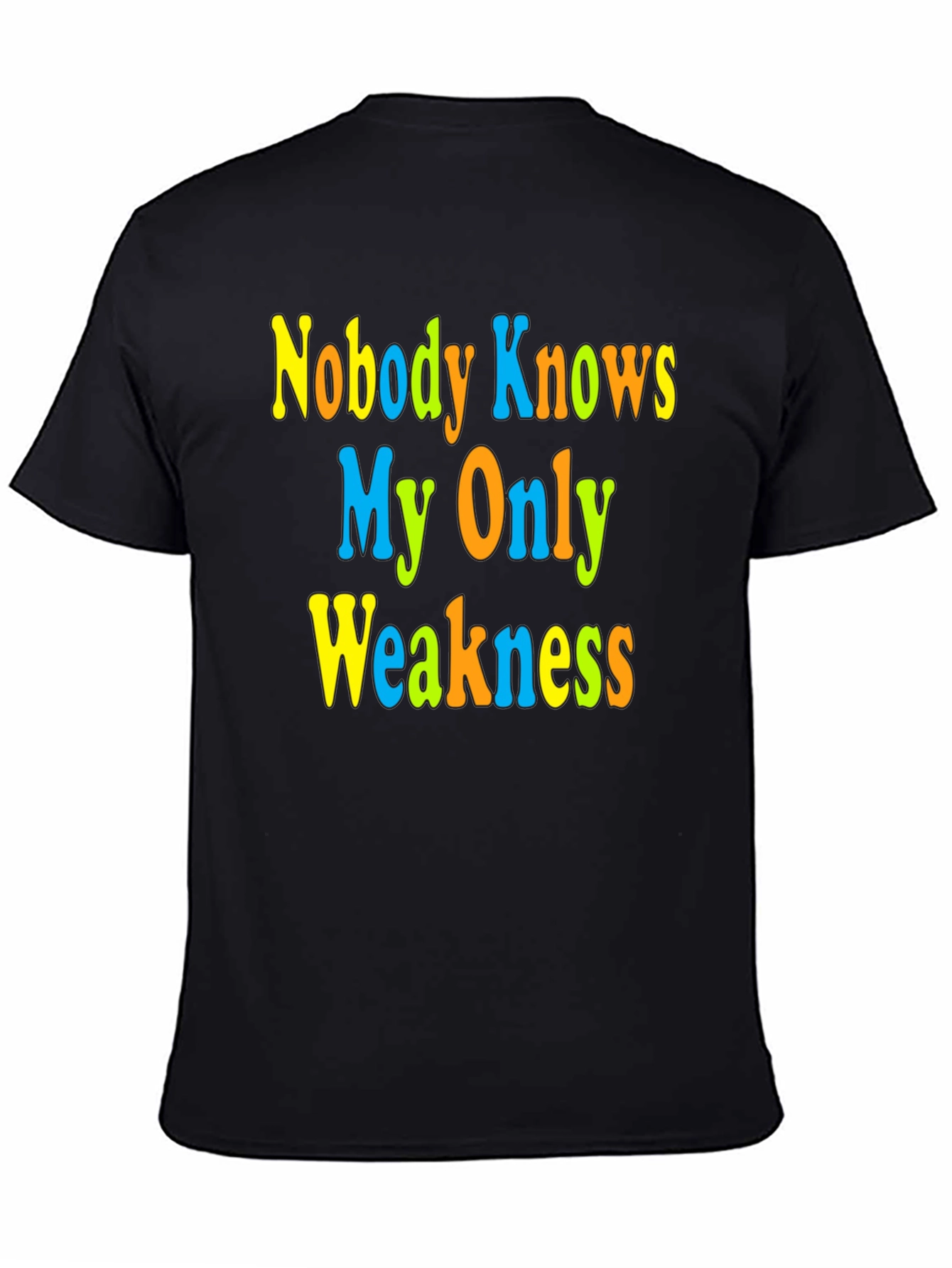 Black Funny Novelty Graphic Tee - Nobody Knows My Only Weakness view 4