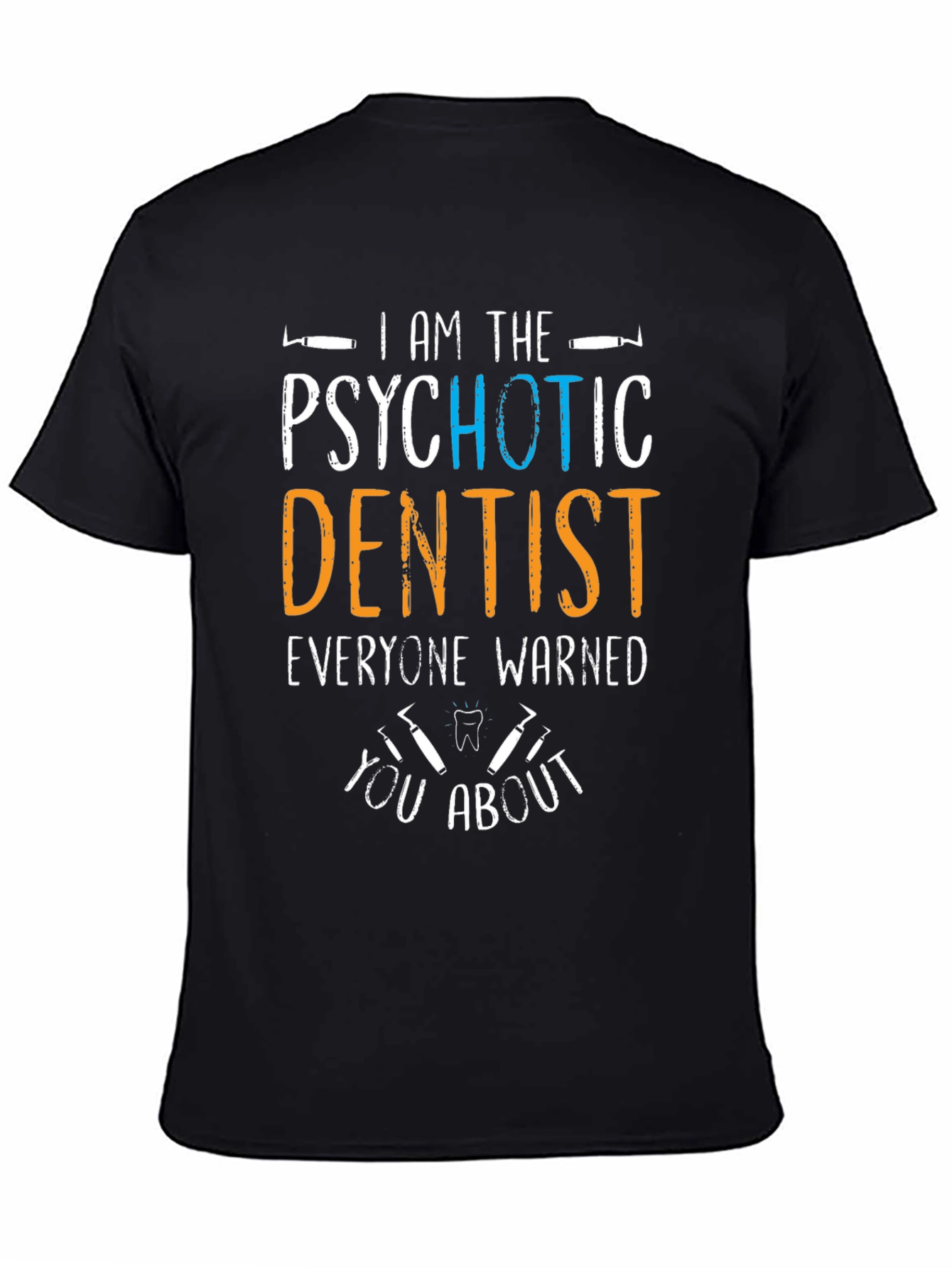 Black Psychotic Dentist Graphic Tee - Funny Dental Shirt view 4