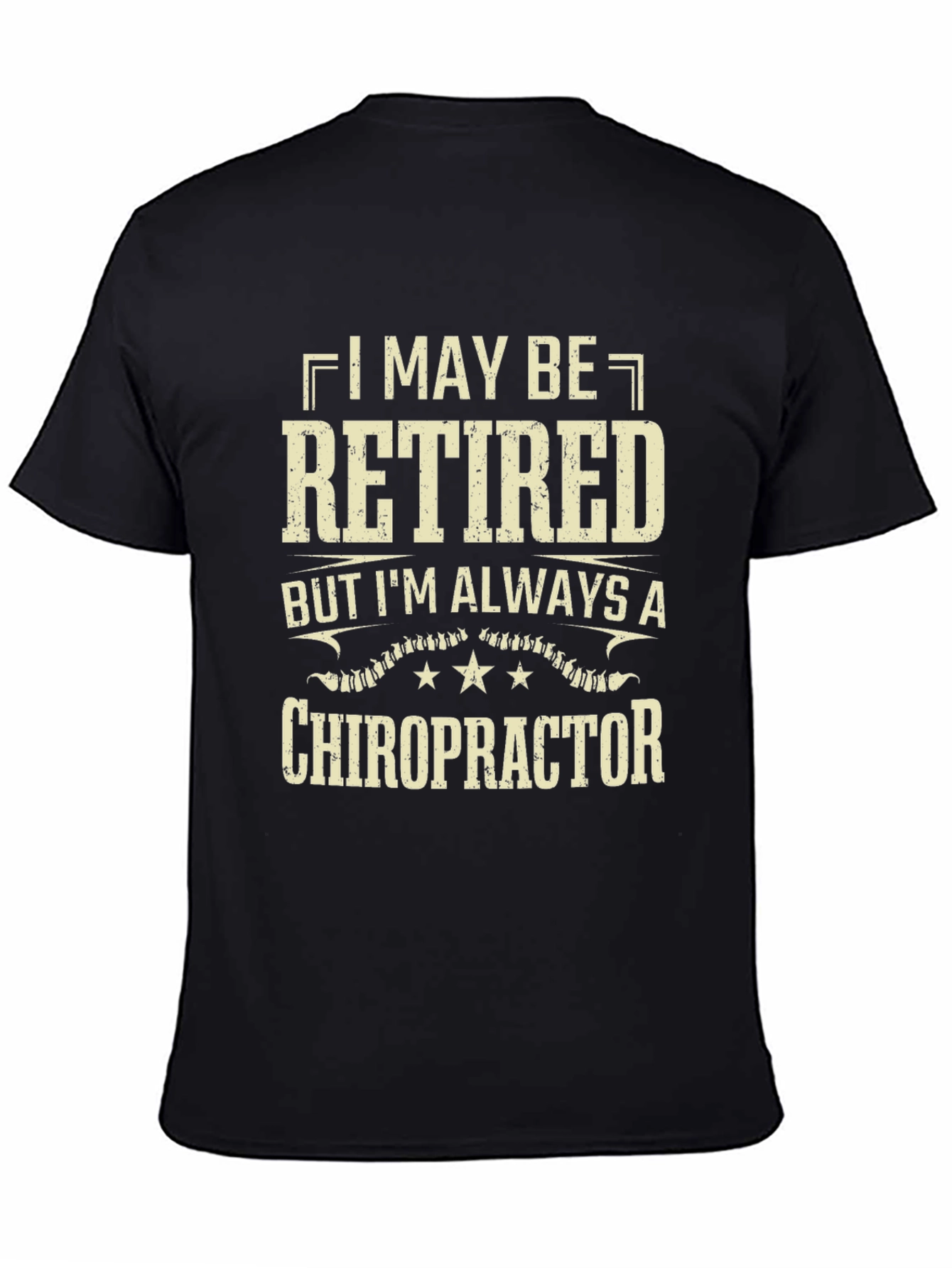 Black Retired Chiropractor T-Shirt - Always a Doctor! view 4