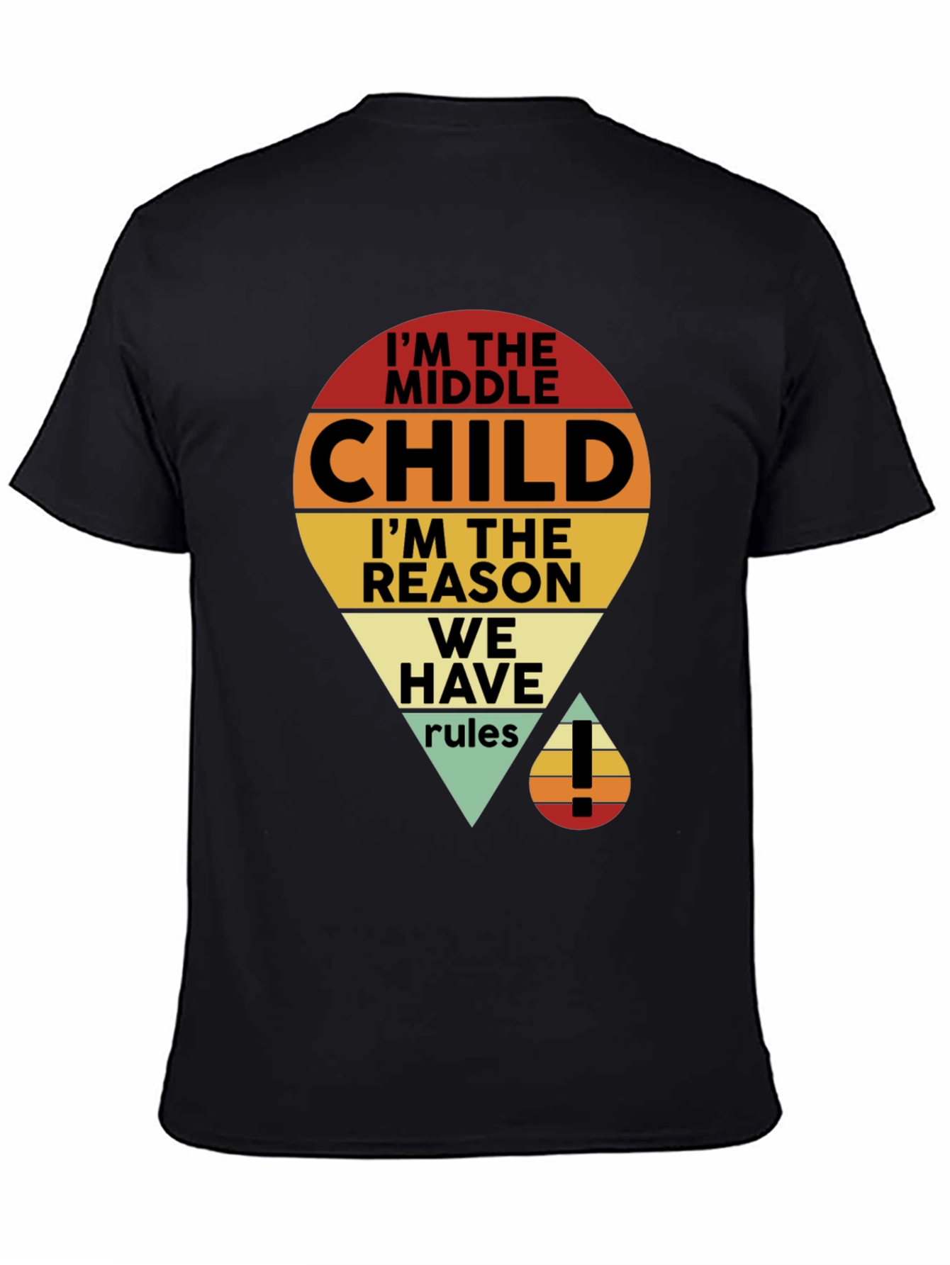 Black I'm the Middle Child T-Shirt view 4