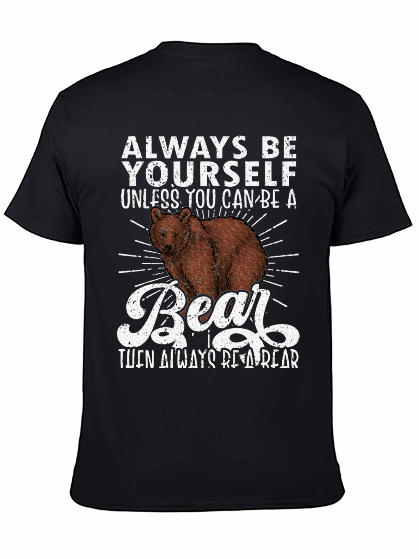 Black Always Be Yourself Unless Bear T-Shirt view 4
