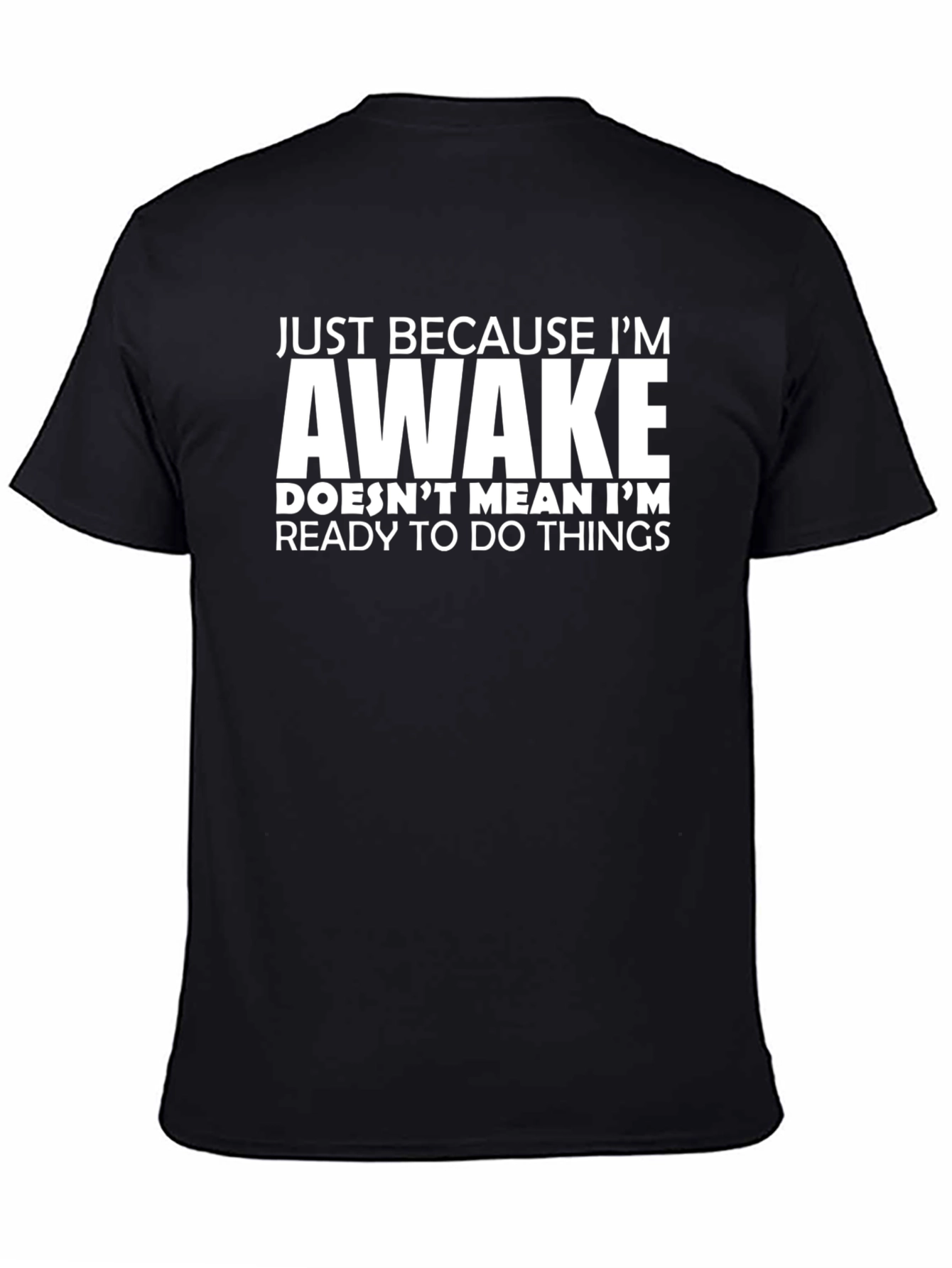 Black Funny Awake T-Shirt: Not Ready for Things view 4