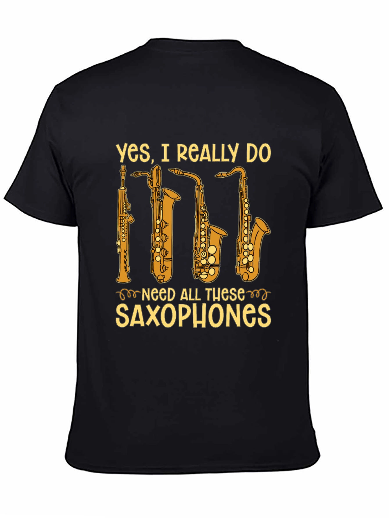 Black Saxophone Lover T-Shirt - Yes, I Need All These Saxophones! view 4