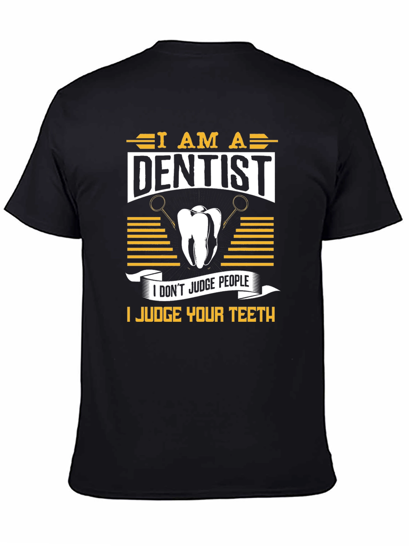 Black Dentist Humor T-Shirt: Judge Your Teeth view 4
