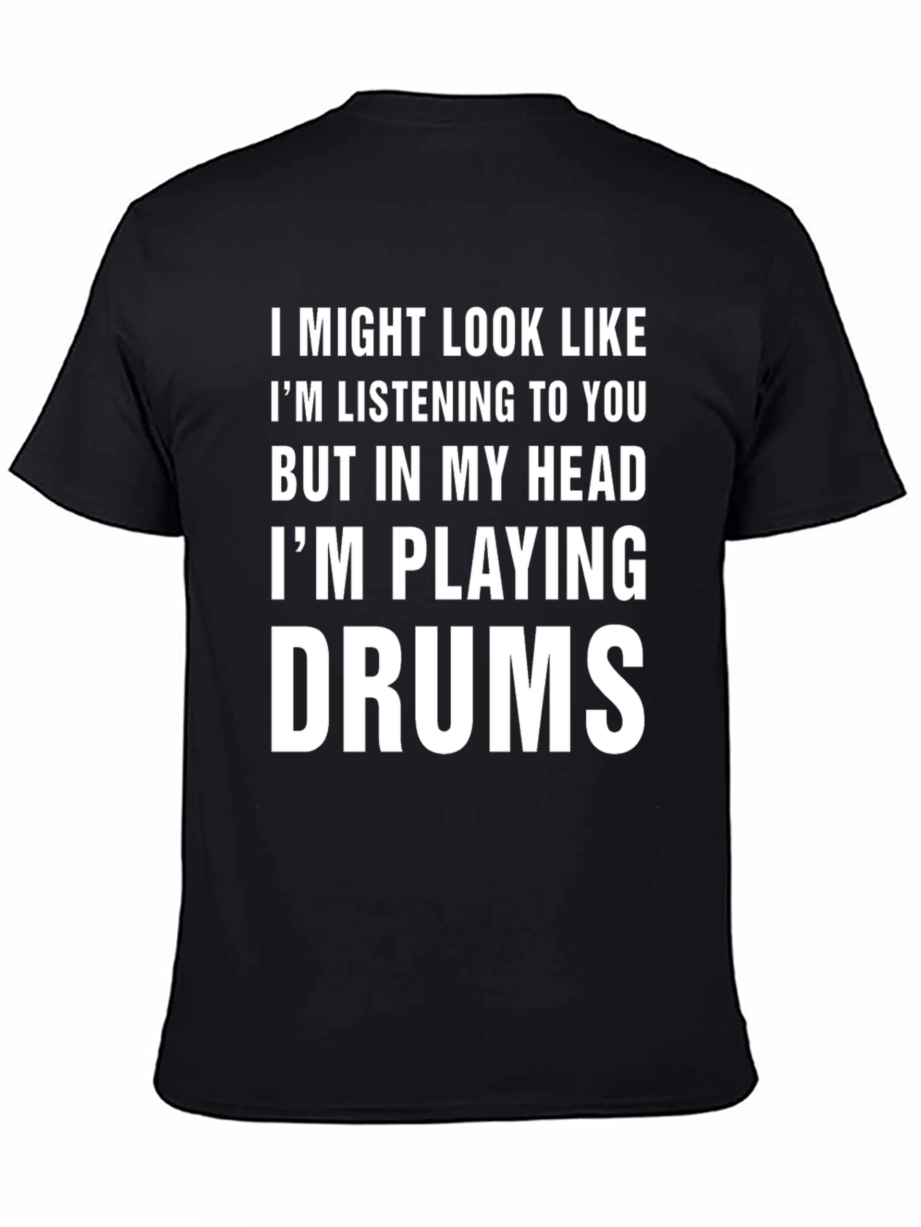 Black Funny Drummer T-Shirt - "I'm Playing Drums" view 4