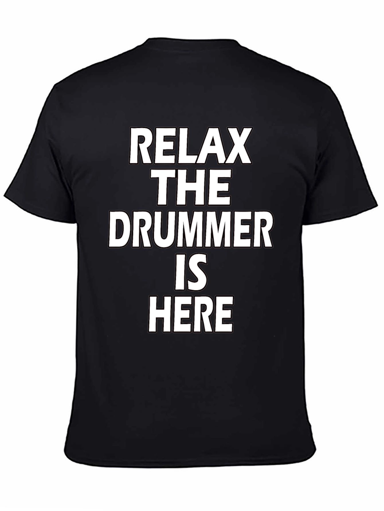 Black Relax The Drummer Is Here Funny Musician T-Shirt view 4