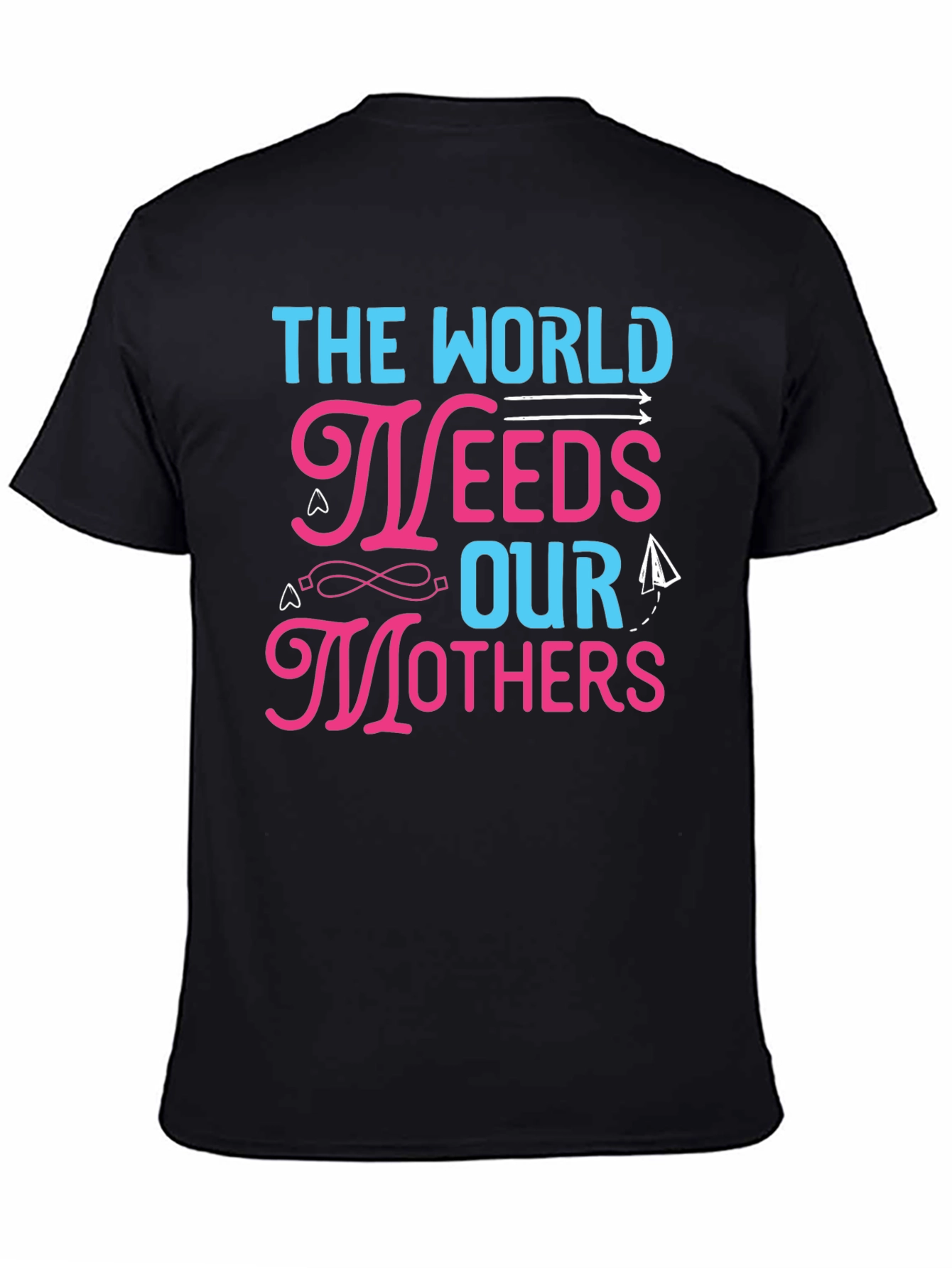 The World Needs Our Mothers Graphic T-Shirt - 4